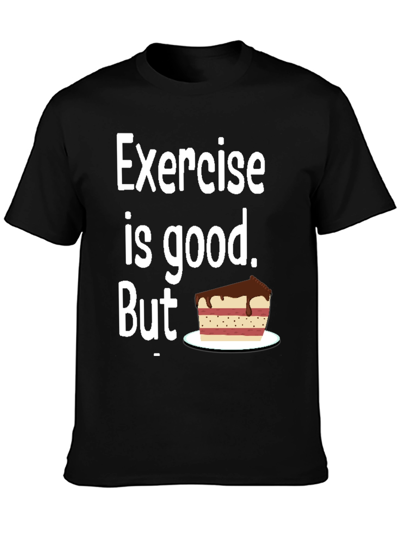 Funny Exercise Cake Lover T-Shirt