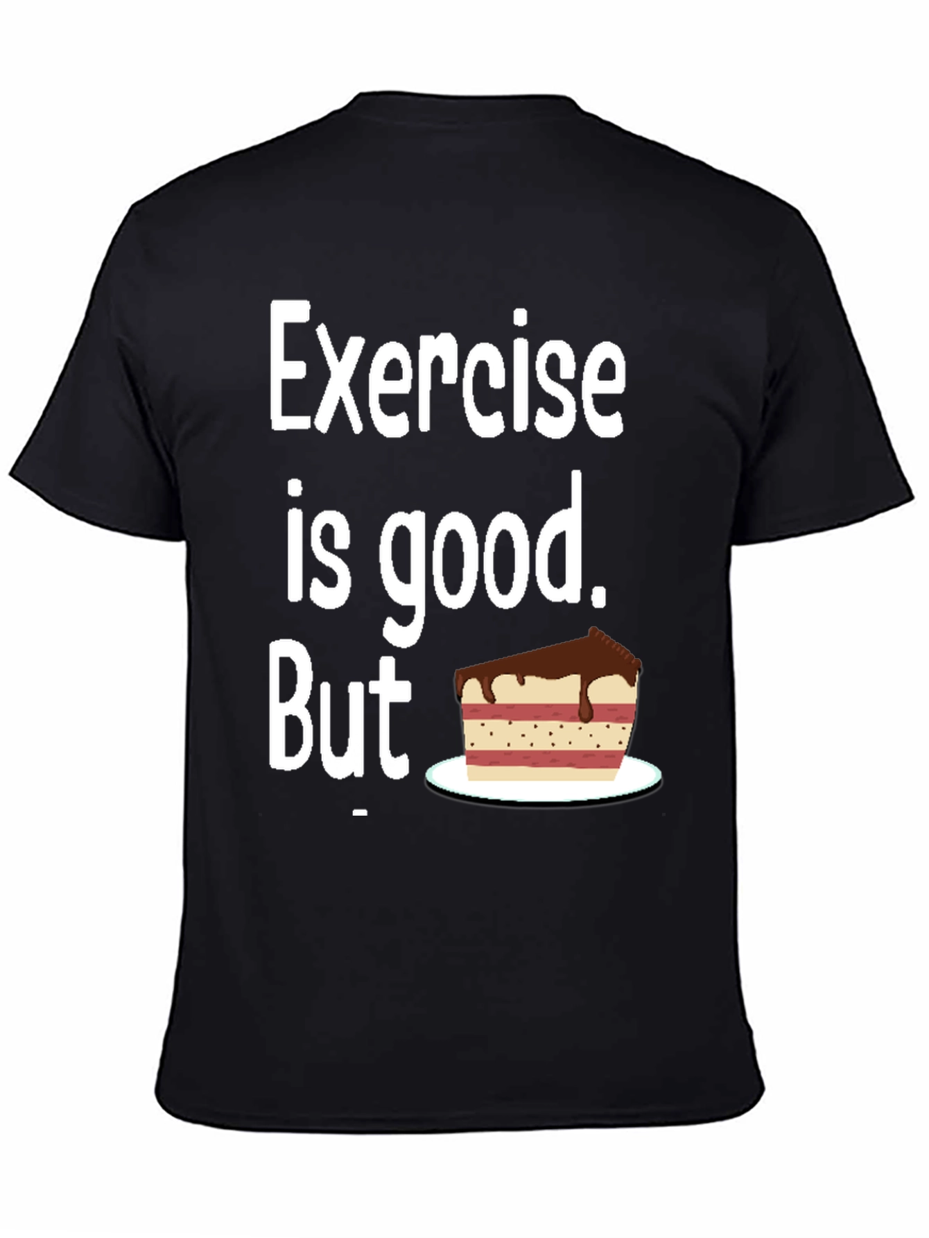 Funny Exercise Cake Lover T-Shirt