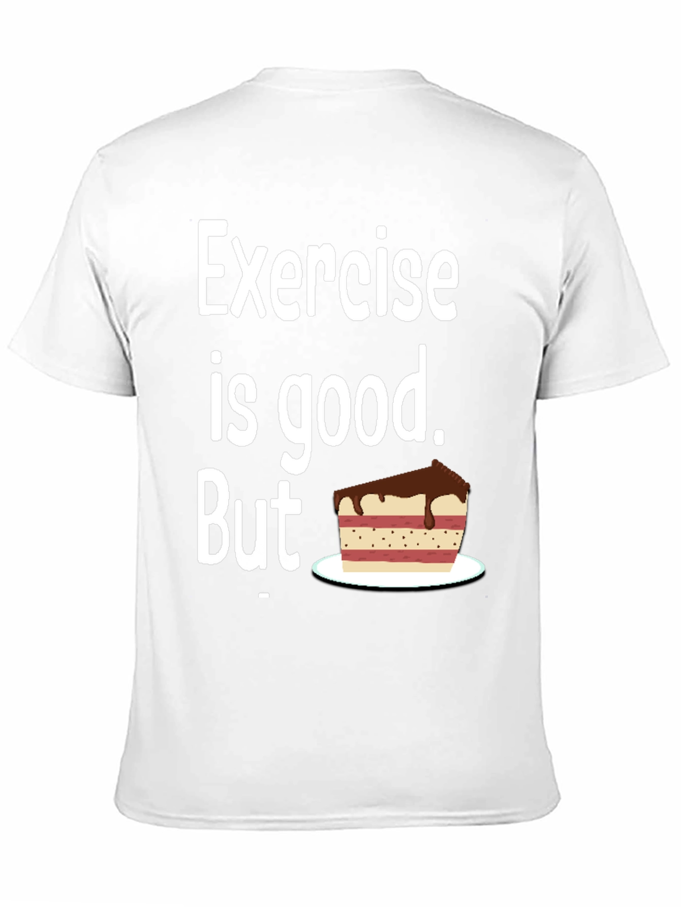 Funny Exercise Cake Lover T-Shirt