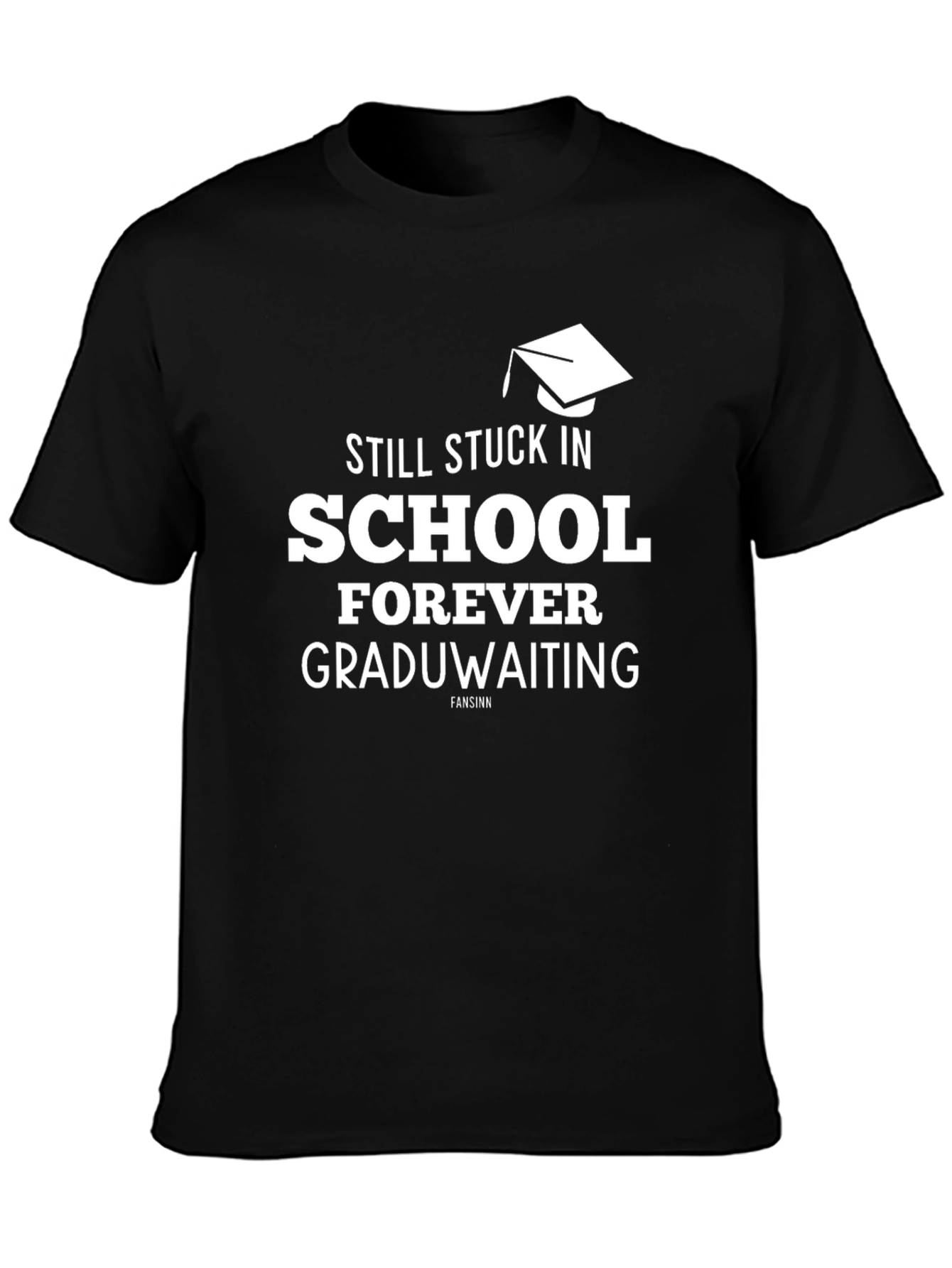 Stuck In School Forever Graduating T-Shirt