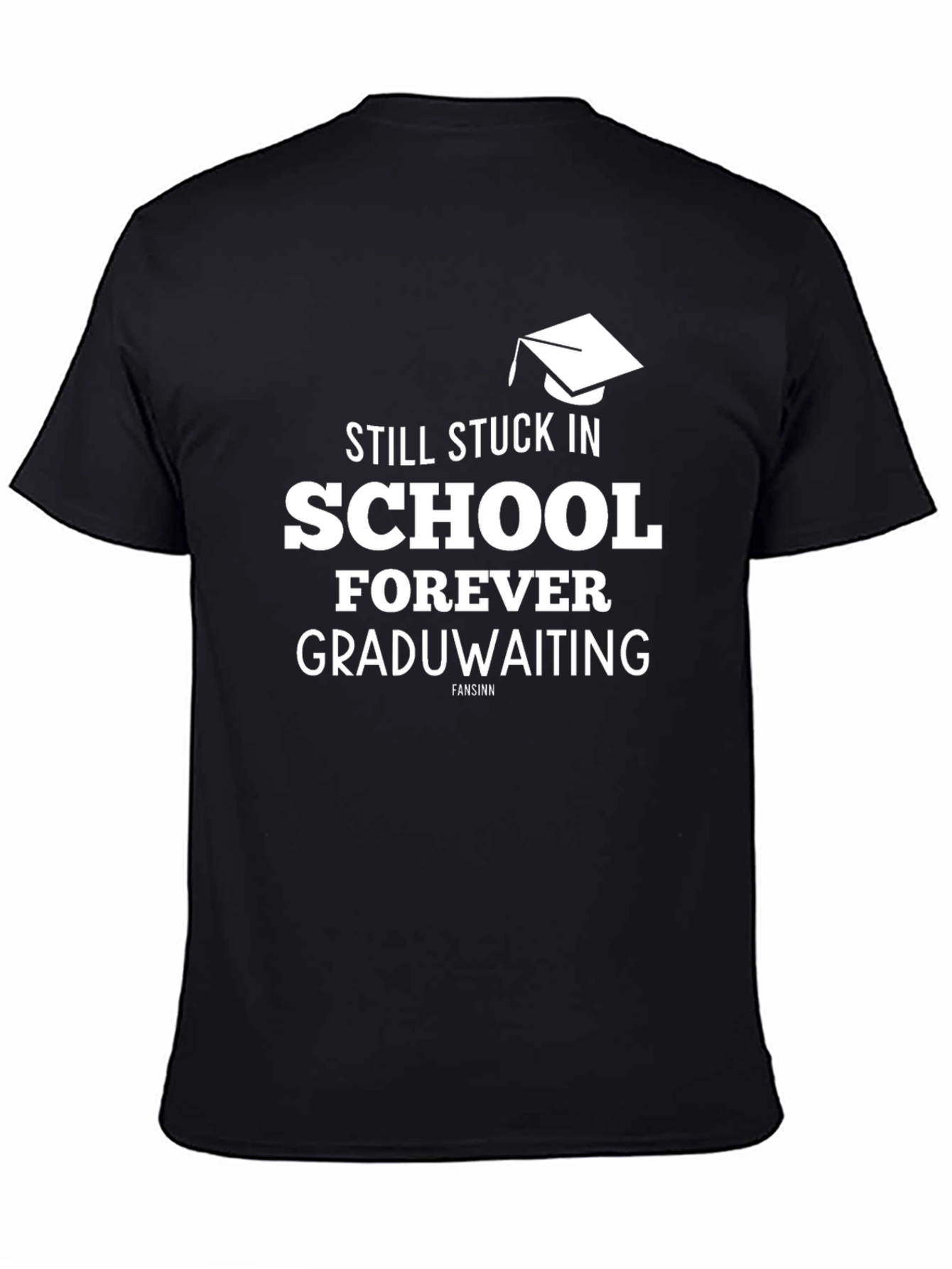 Stuck In School Forever Graduating T-Shirt