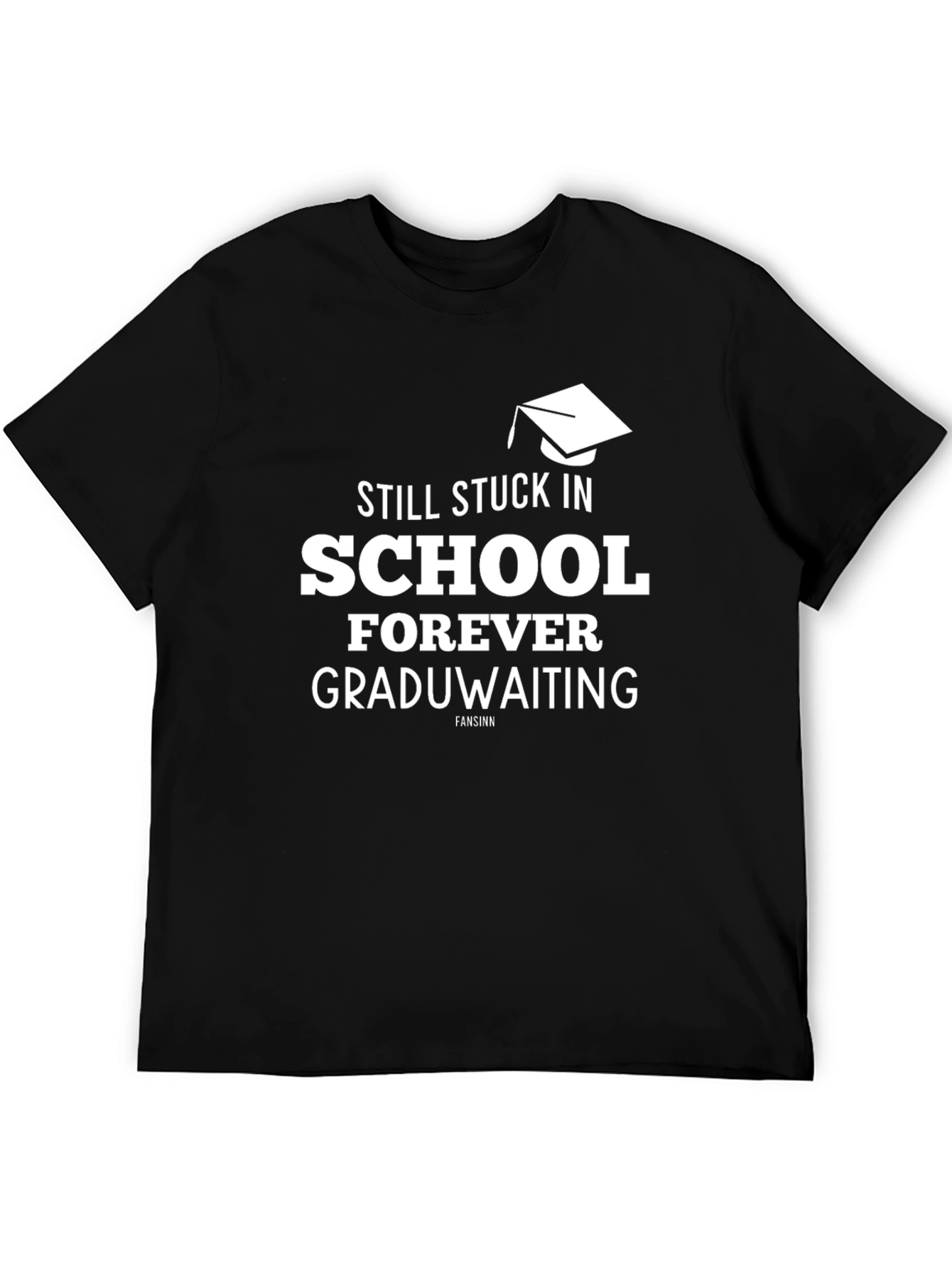 Stuck In School Forever Graduating T-Shirt
