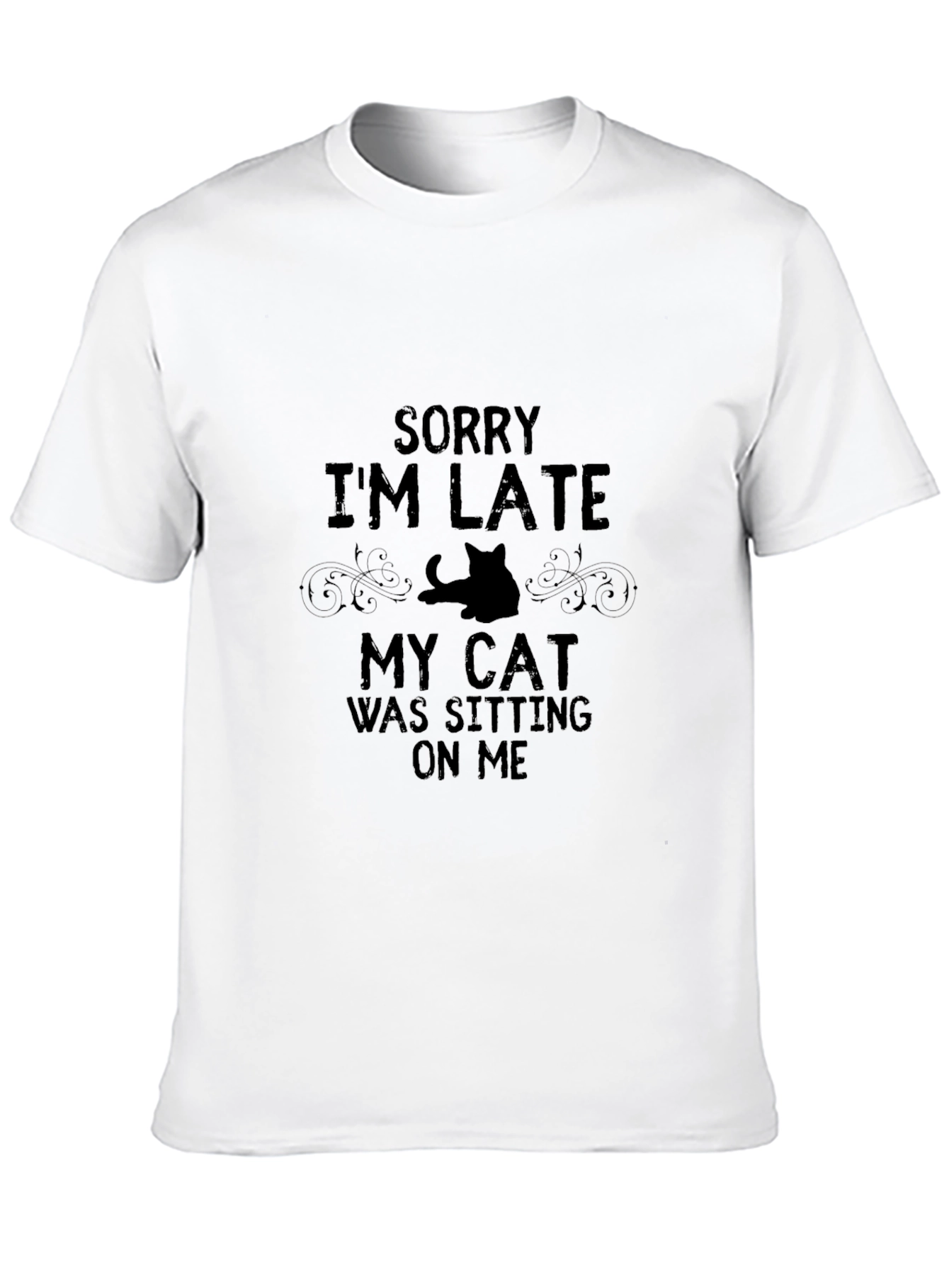 Funny Cat Lover T-Shirt: Sorry Im Late!