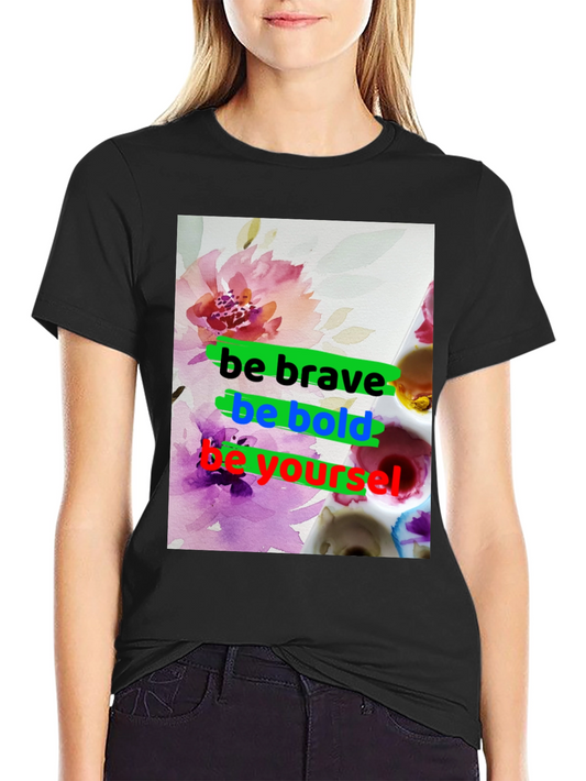 Be Brave T-Shirt - Floral Graphic Tee