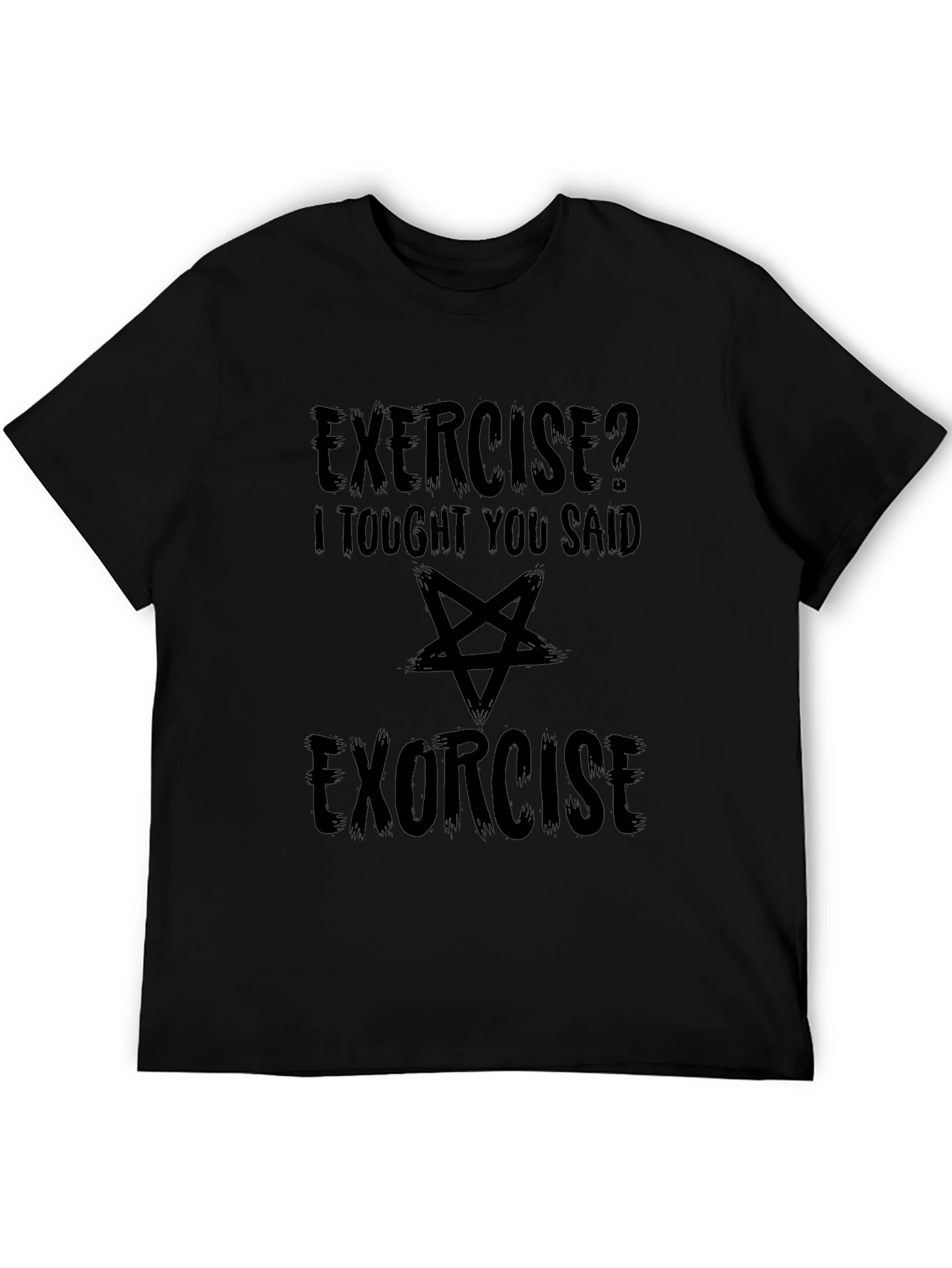 Exercise? Exorcise Funny Graphic T-Shirt