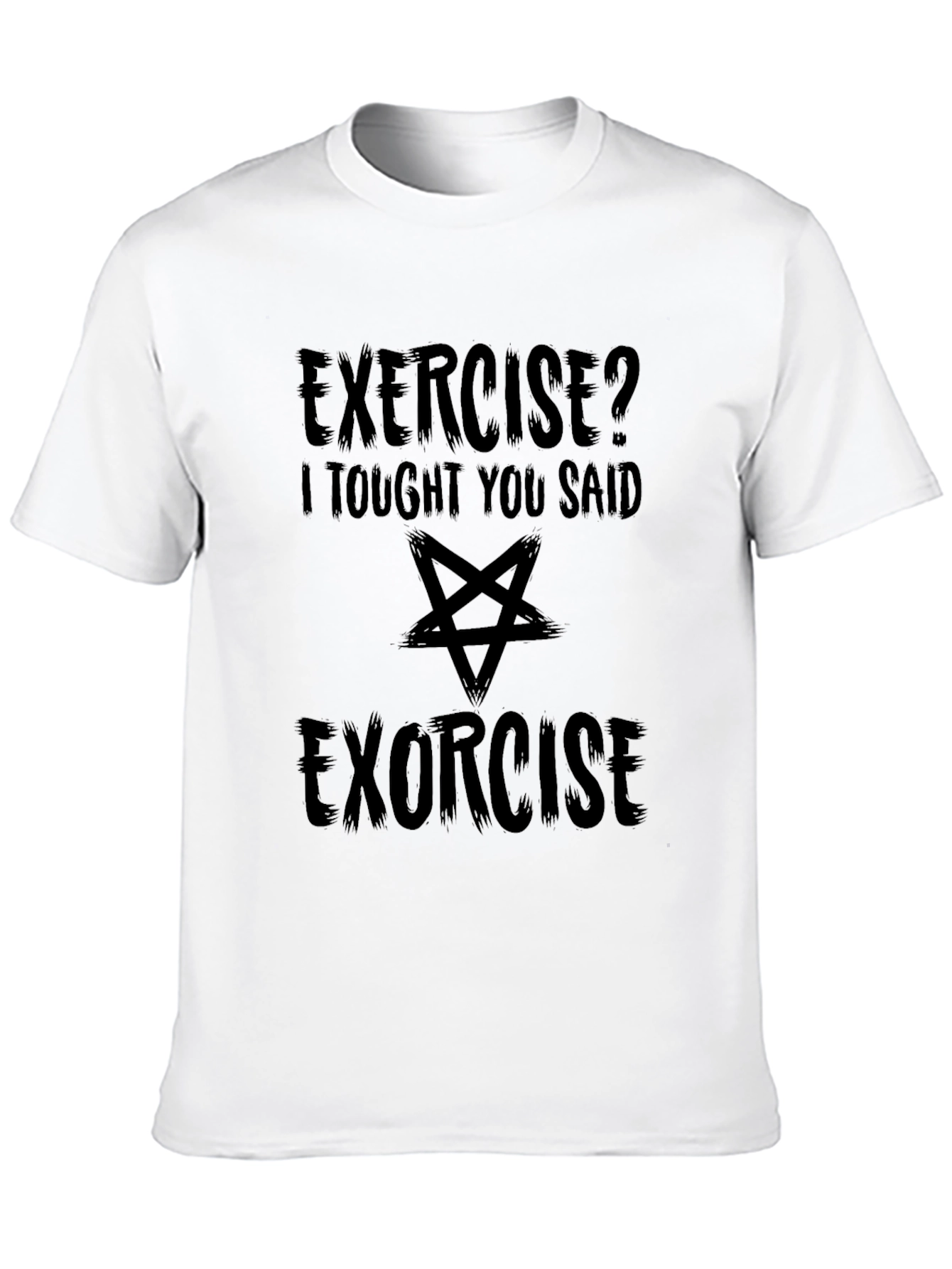 Exercise? Exorcise Funny Graphic T-Shirt