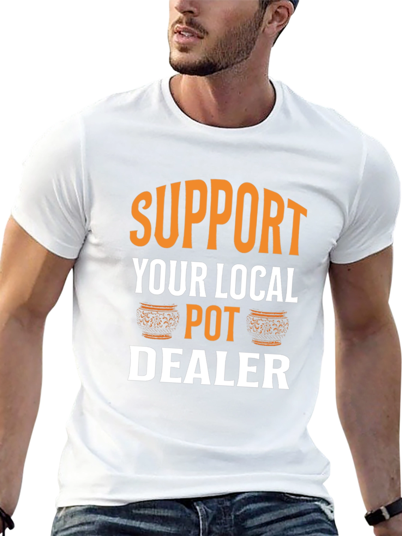 Support Your Local Pot Dealer Graphic Tee