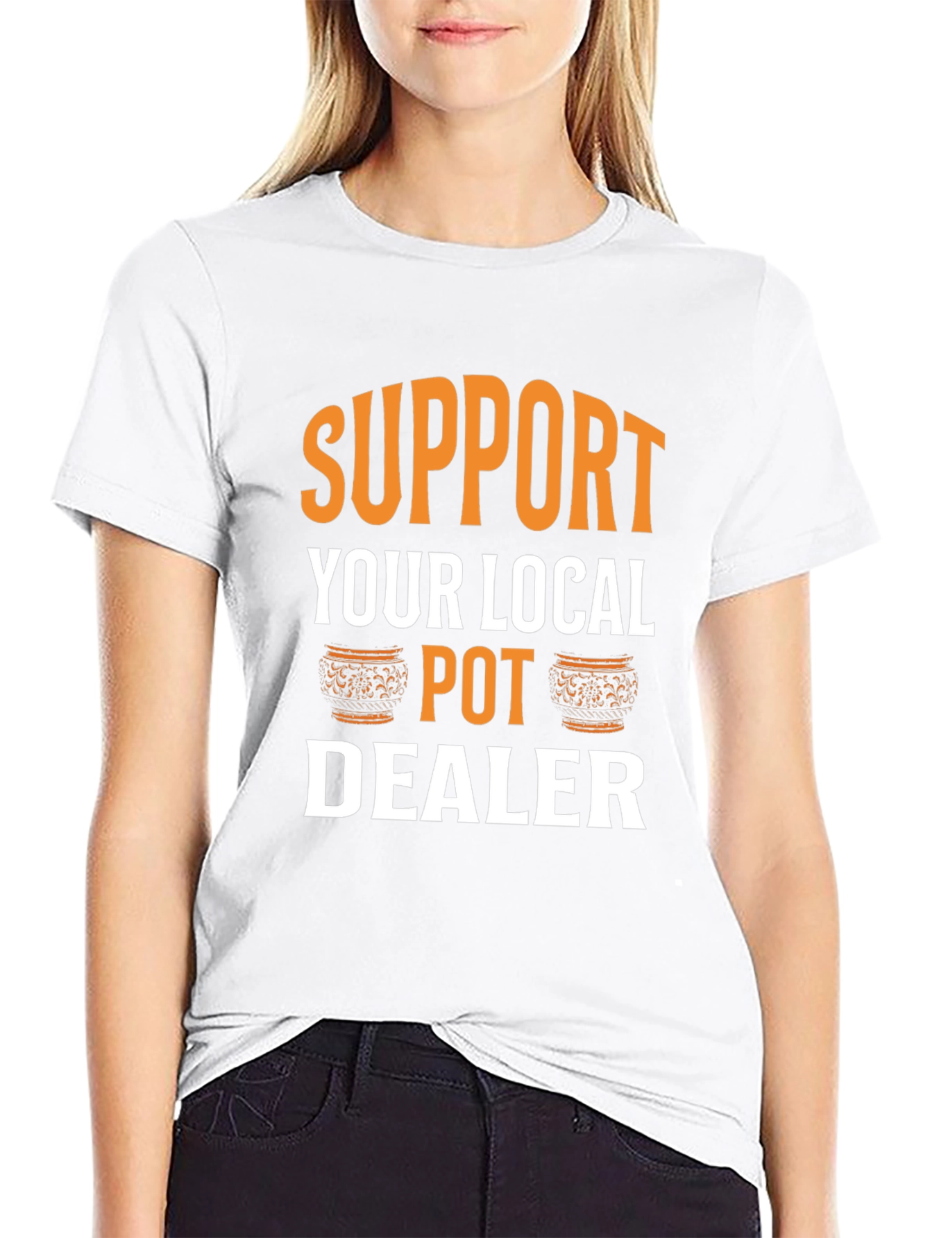 Support Your Local Pot Dealer Graphic Tee