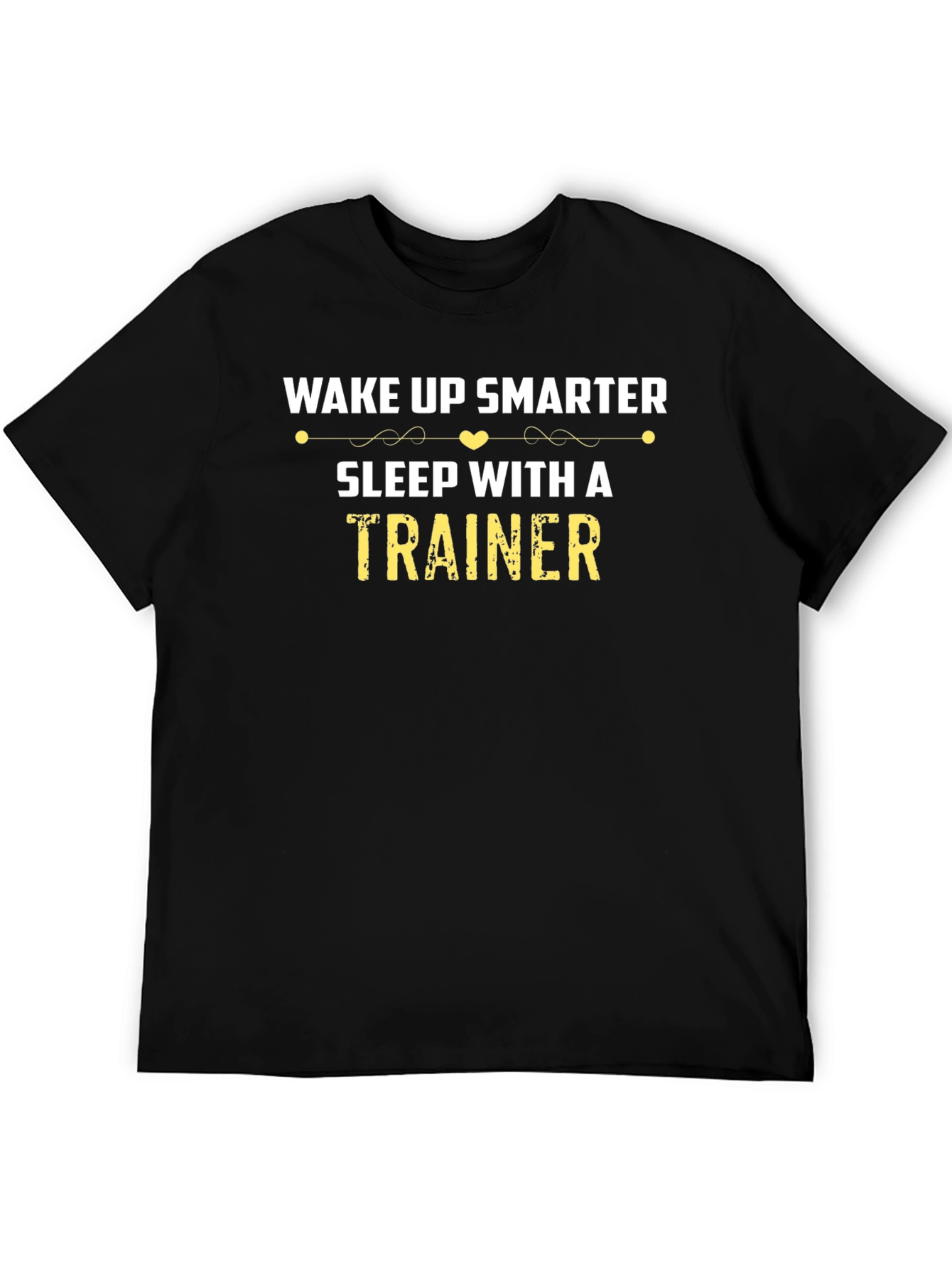 Wake Up Smarter Trainer Black T-Shirt
