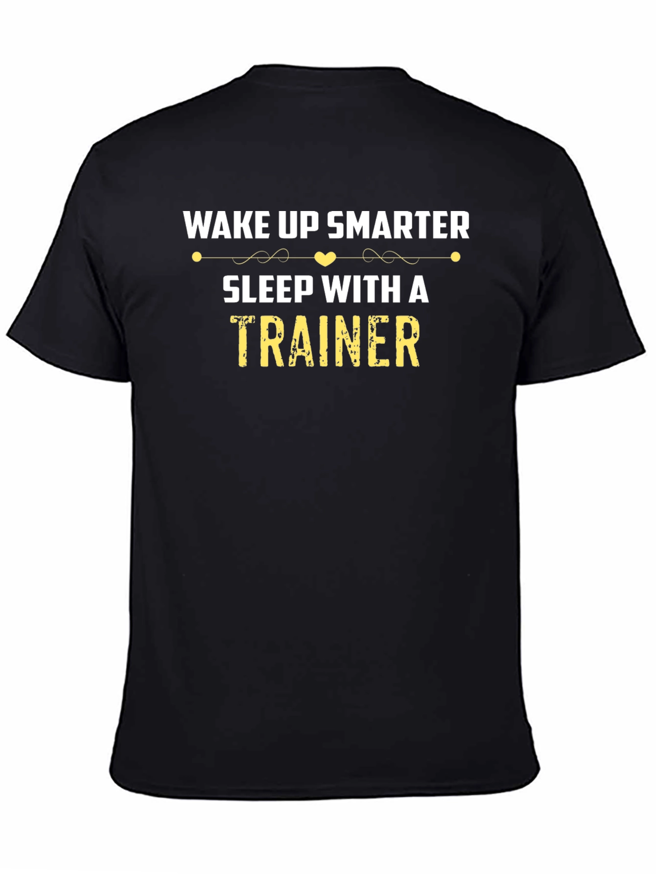Wake Up Smarter Trainer Black T-Shirt