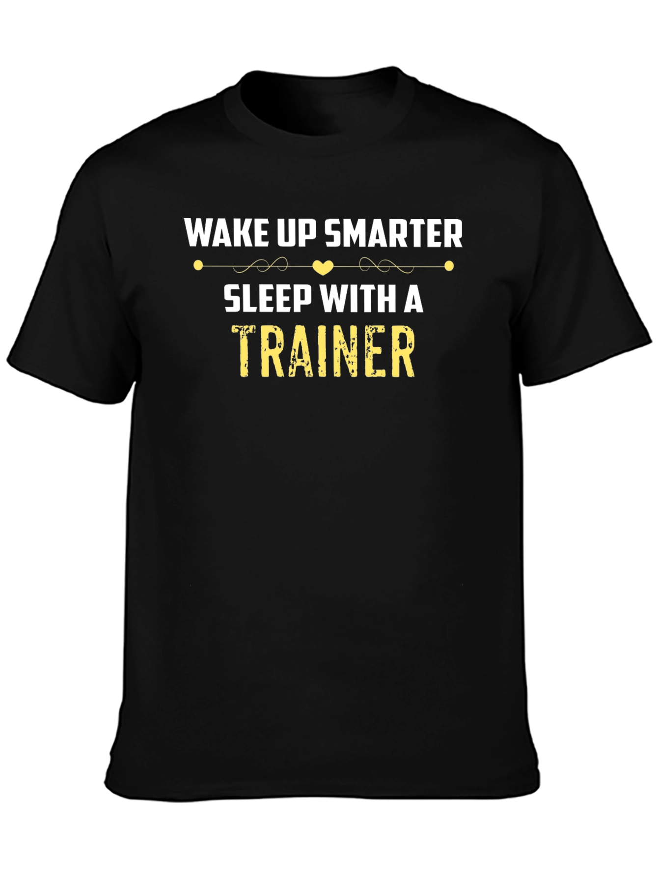 Wake Up Smarter Trainer Black T-Shirt
