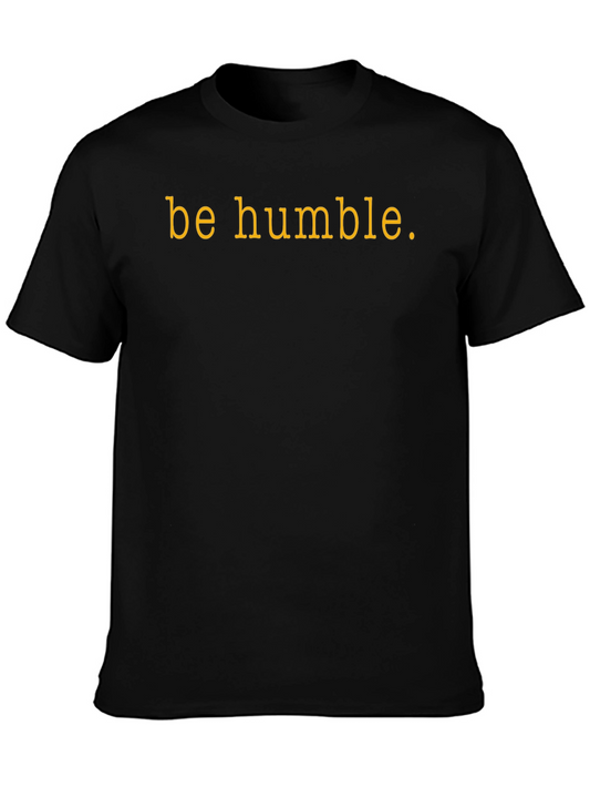 Be Humble Graphic Tee - Black Cotton T-Shirt