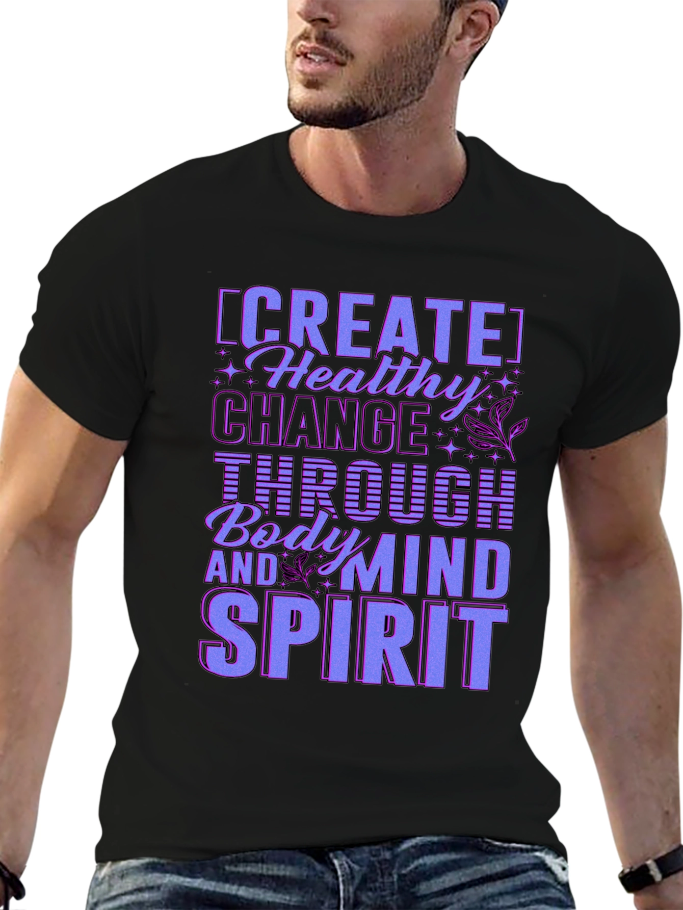 Create Healthy Change T-Shirt - Body Mind Spirit