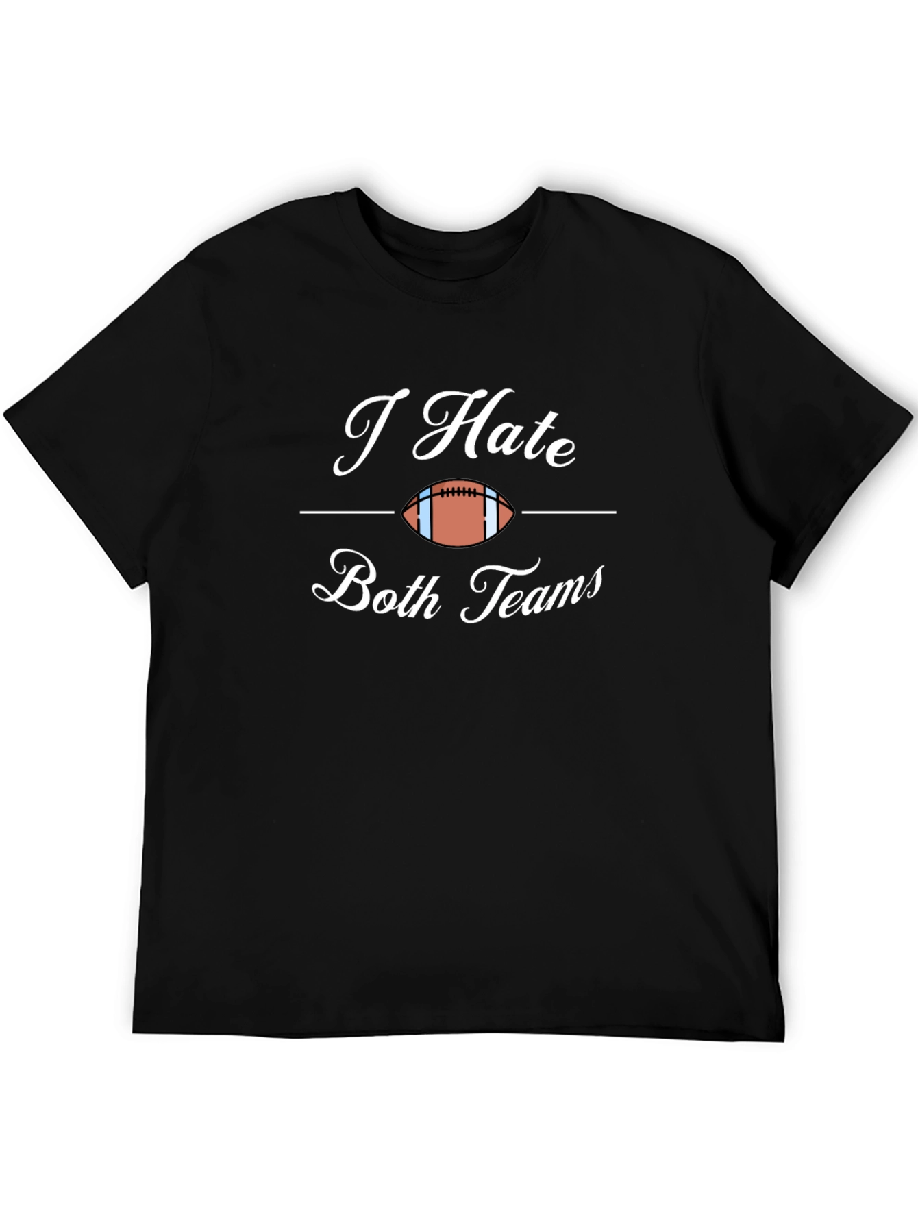 I Hate Both Teams T-Shirt - Funny Football Tee