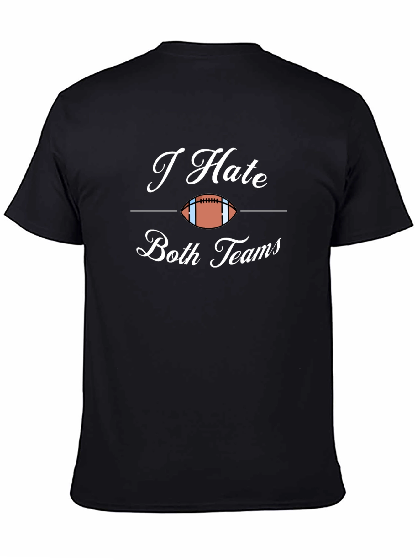 I Hate Both Teams T-Shirt - Funny Football Tee