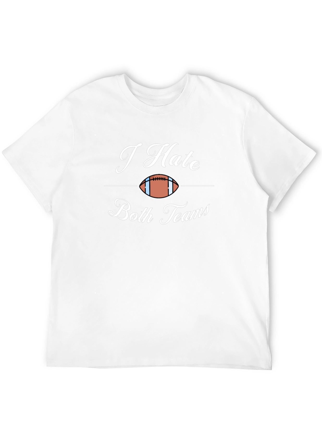 I Hate Both Teams T-Shirt - Funny Football Tee