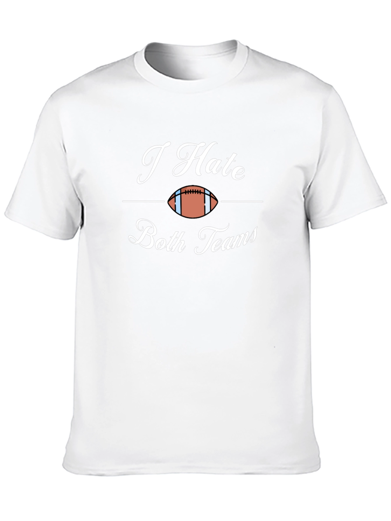 I Hate Both Teams T-Shirt - Funny Football Tee
