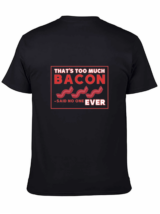 Bacon Lover Tee - Thats Too Much Bacon