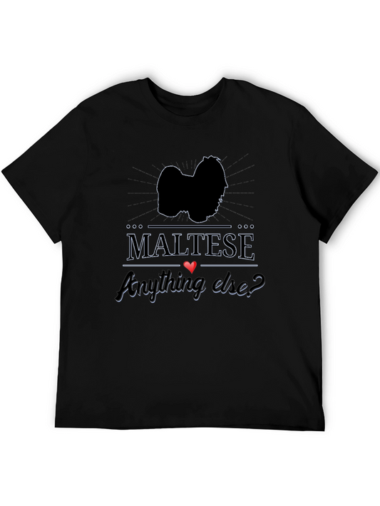 Maltese Dog Breed T-Shirt - Anything Else?