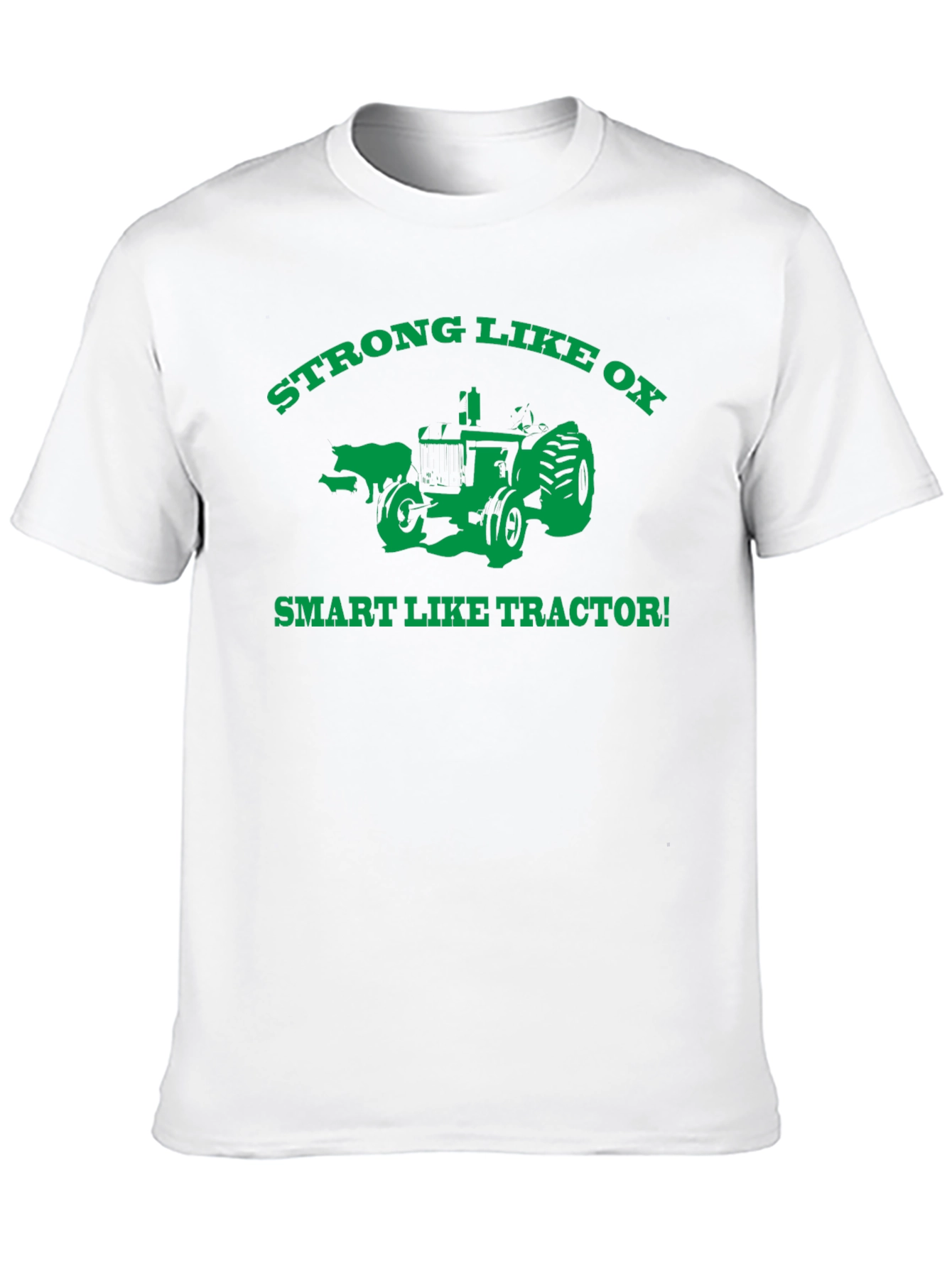 Strong Like Ox Smart Like Tractor T-Shirt