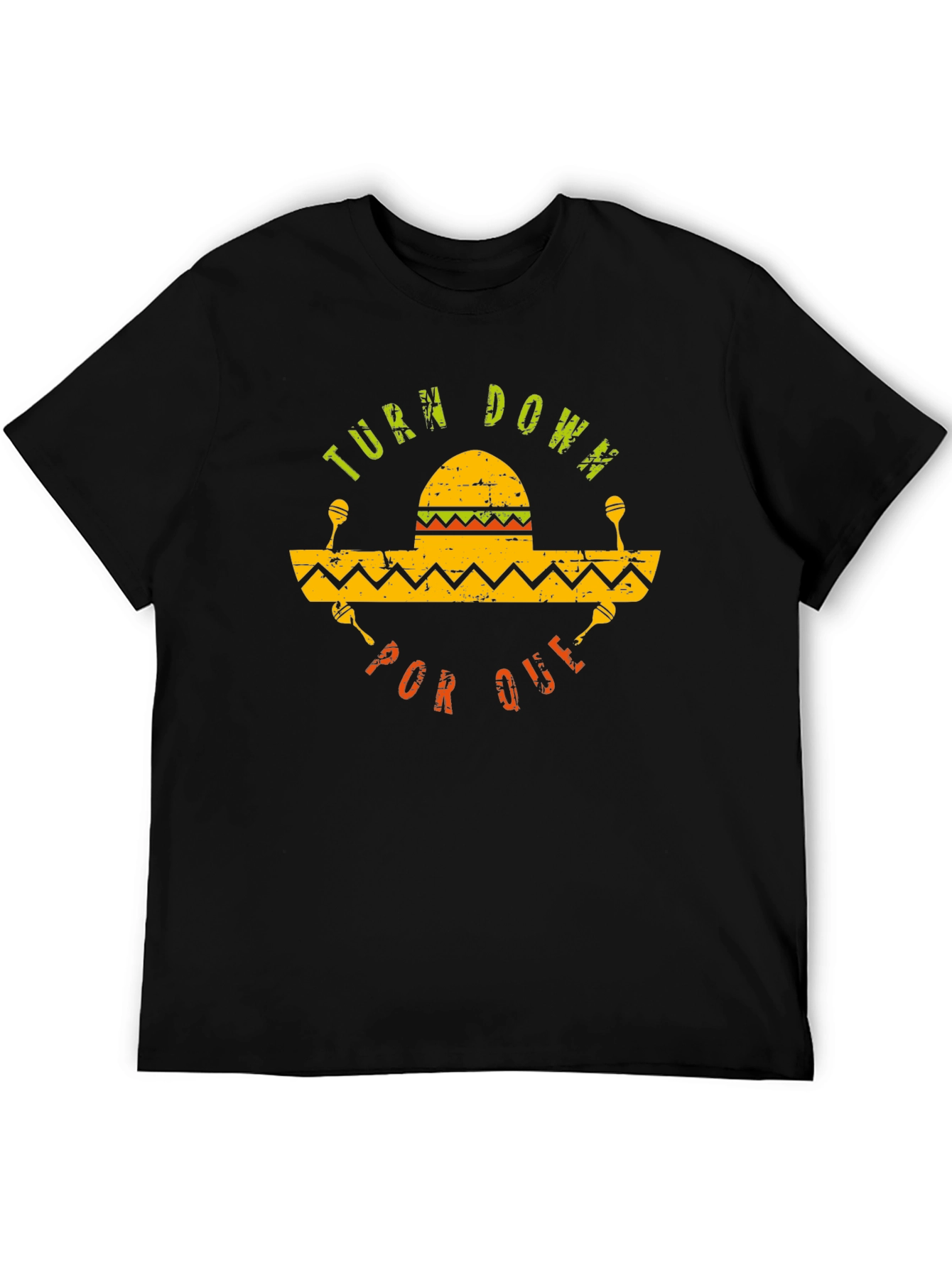 Turn Down Por Que Sombrero Maracas Graphic T-Shirt