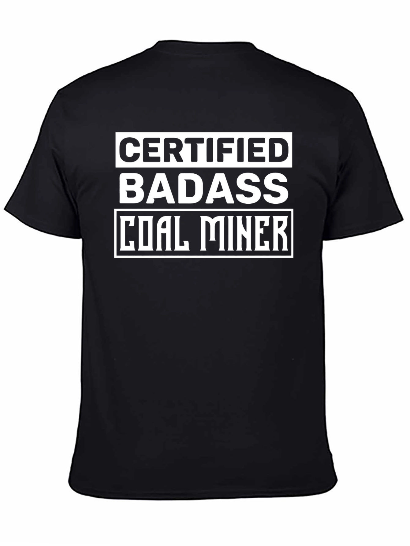 Certified Badass Coal Miner Graphic T-Shirt