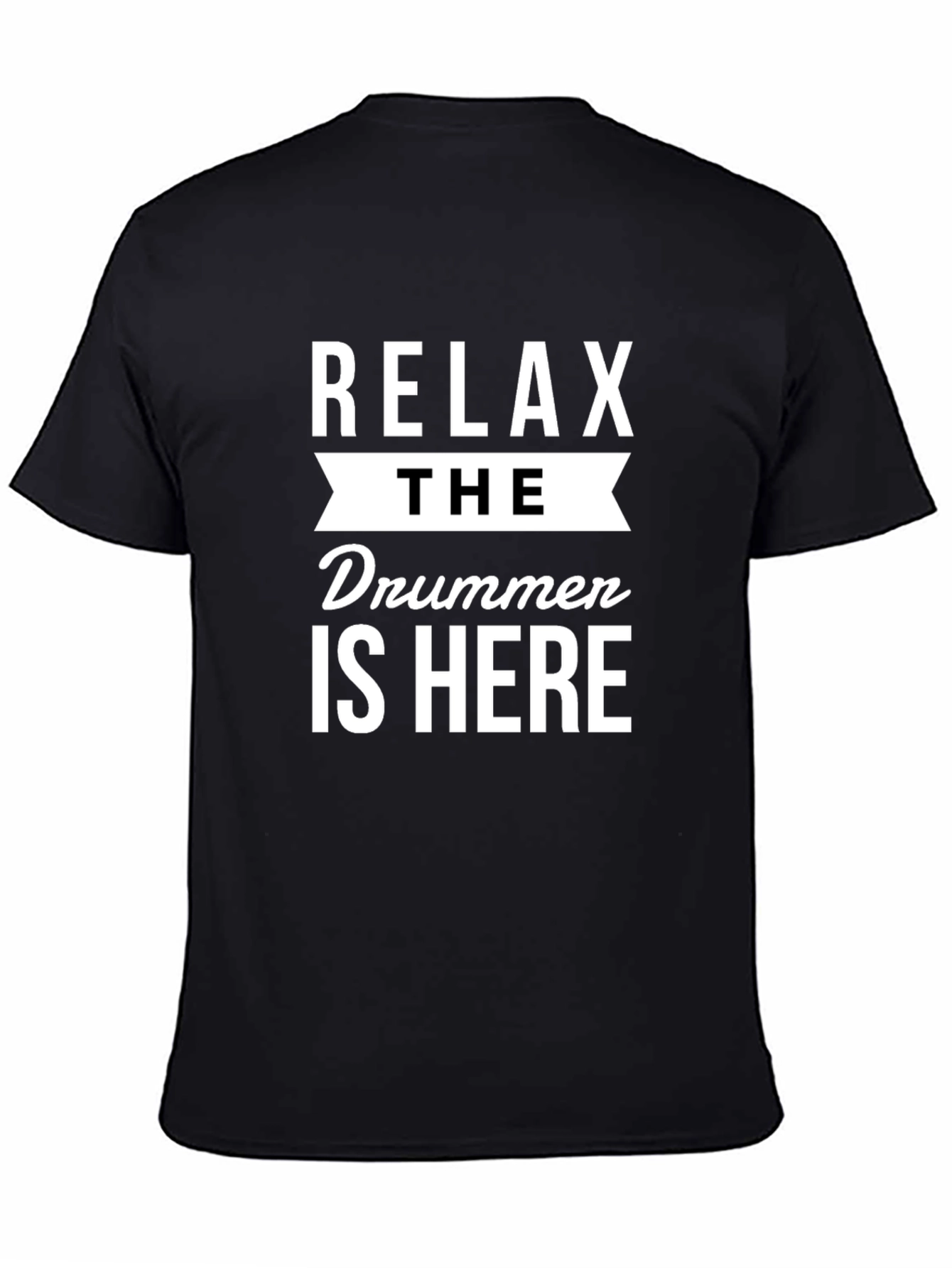Relax The Drummer is Here Graphic Tee - Black