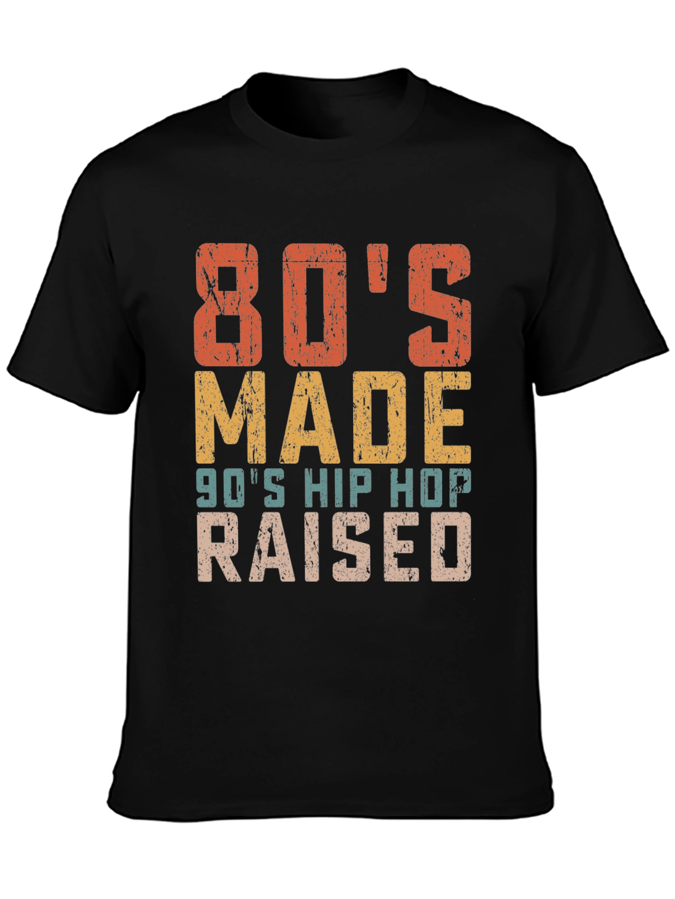 80s Made 90s Hip Hop Raised Retro T-Shirt