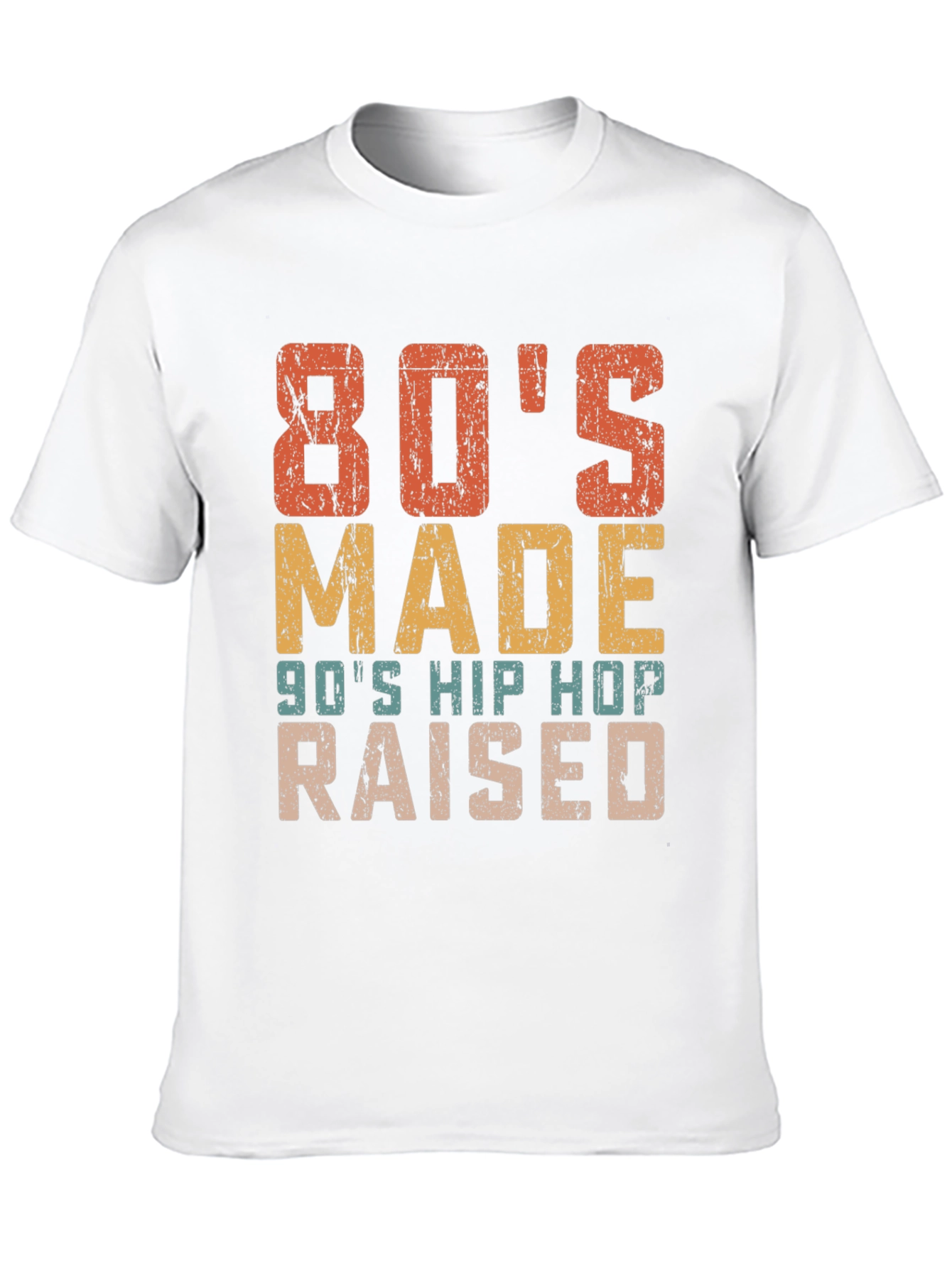 80s Made 90s Hip Hop Raised Retro T-Shirt