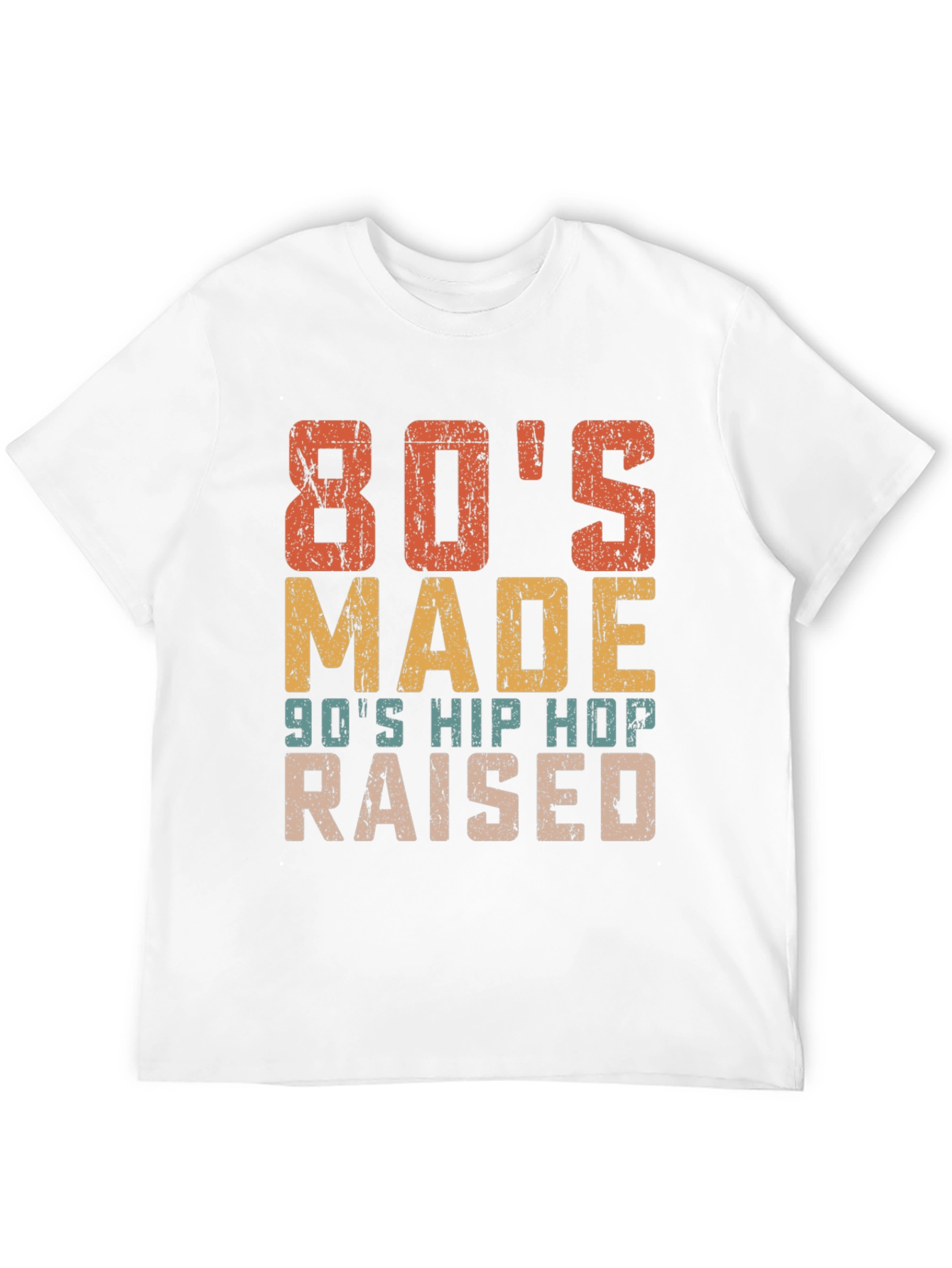 80s Made 90s Hip Hop Raised Retro T-Shirt