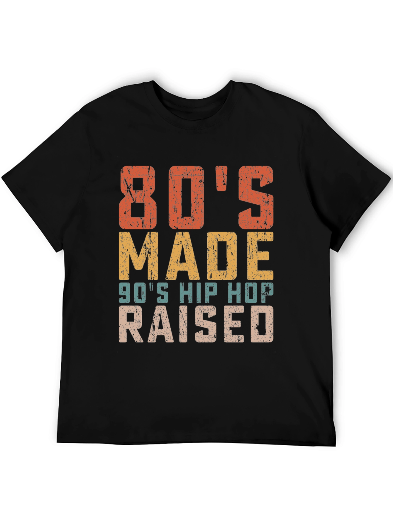 80s Made 90s Hip Hop Raised Retro T-Shirt