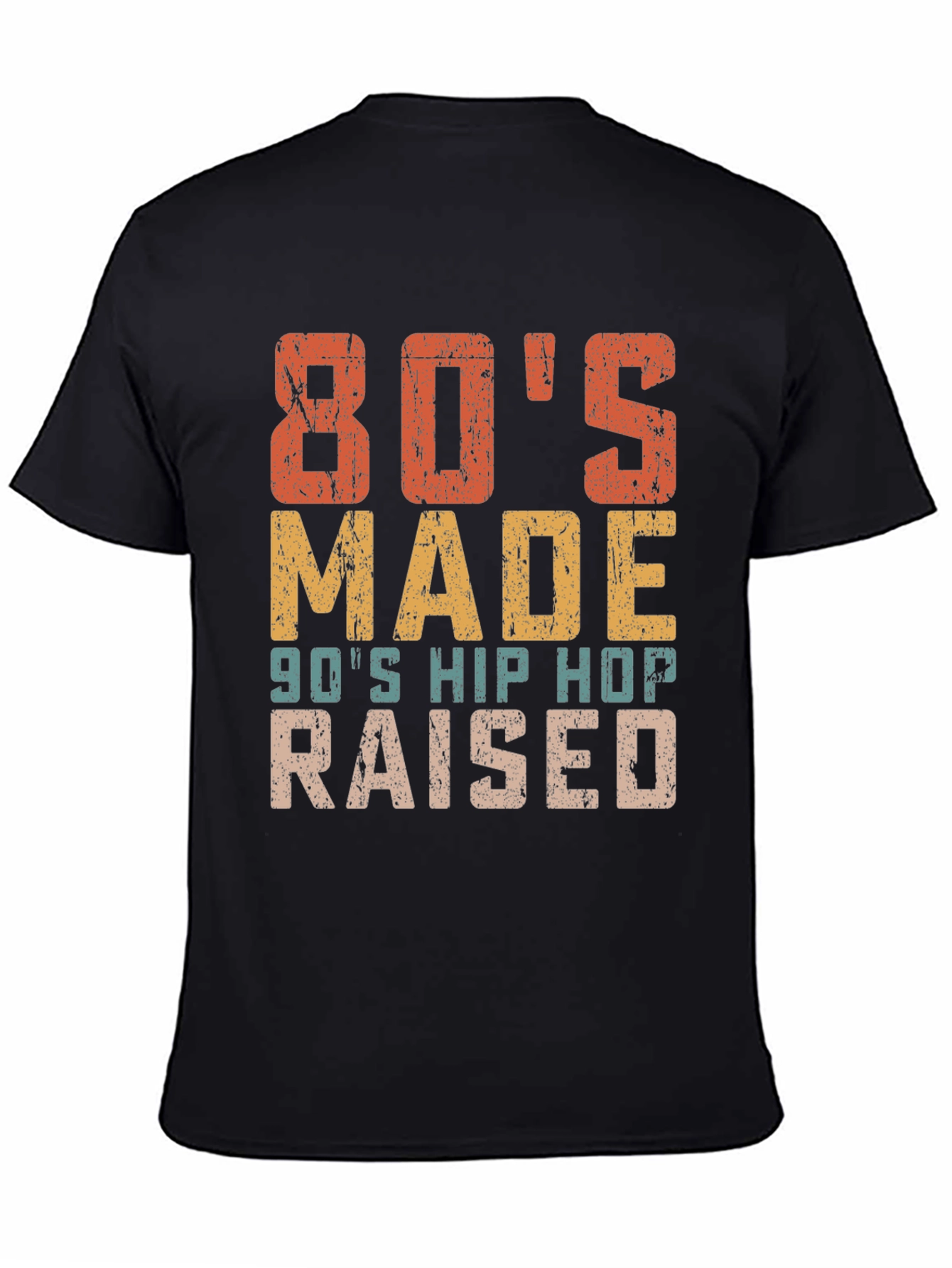 80s Made 90s Hip Hop Raised Retro T-Shirt
