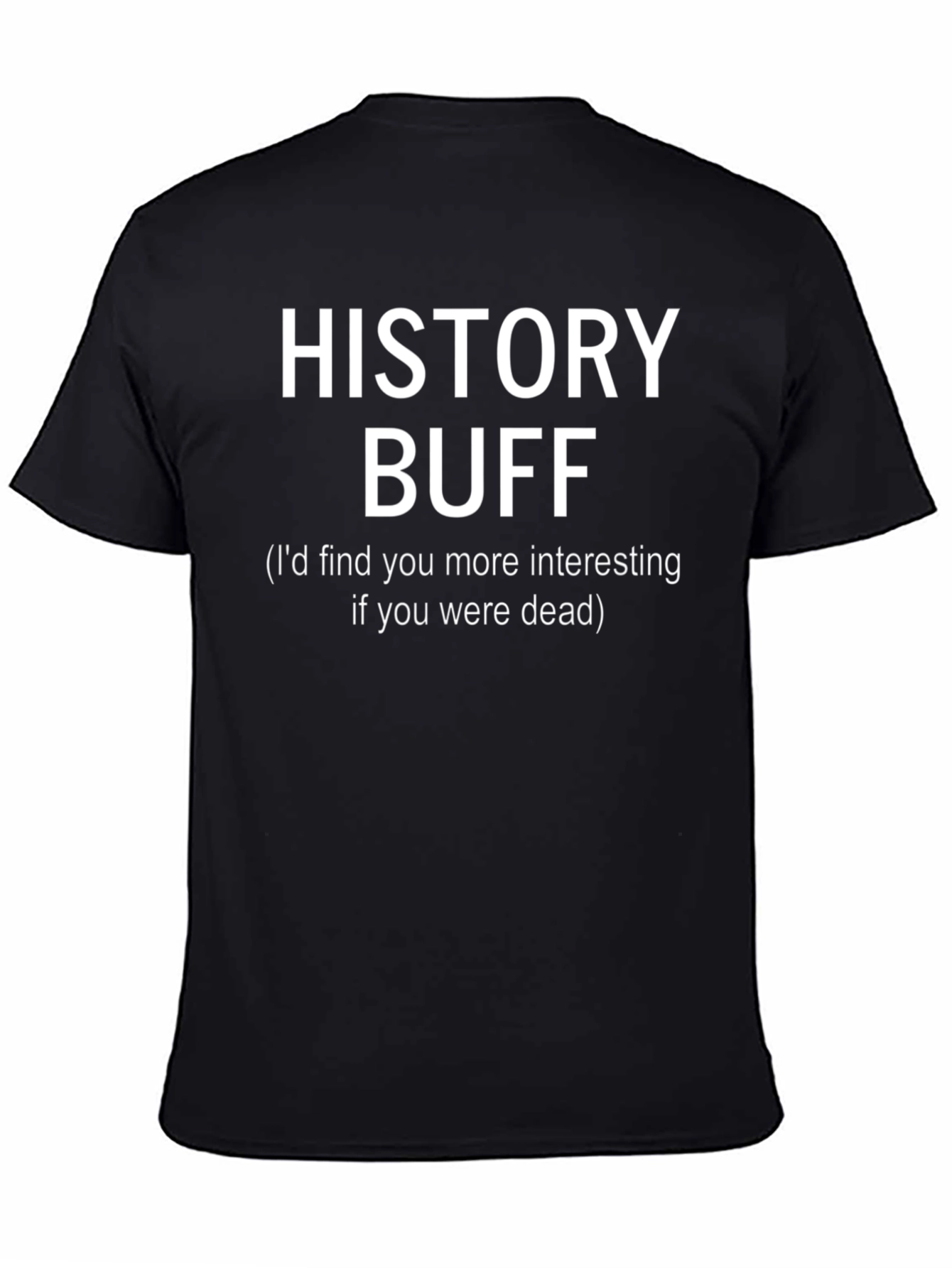 History Buff Funny Graphic T-Shirt