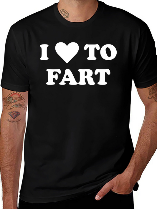 I Love to Fart Graphic Tee - Black Cotton T-Shirt