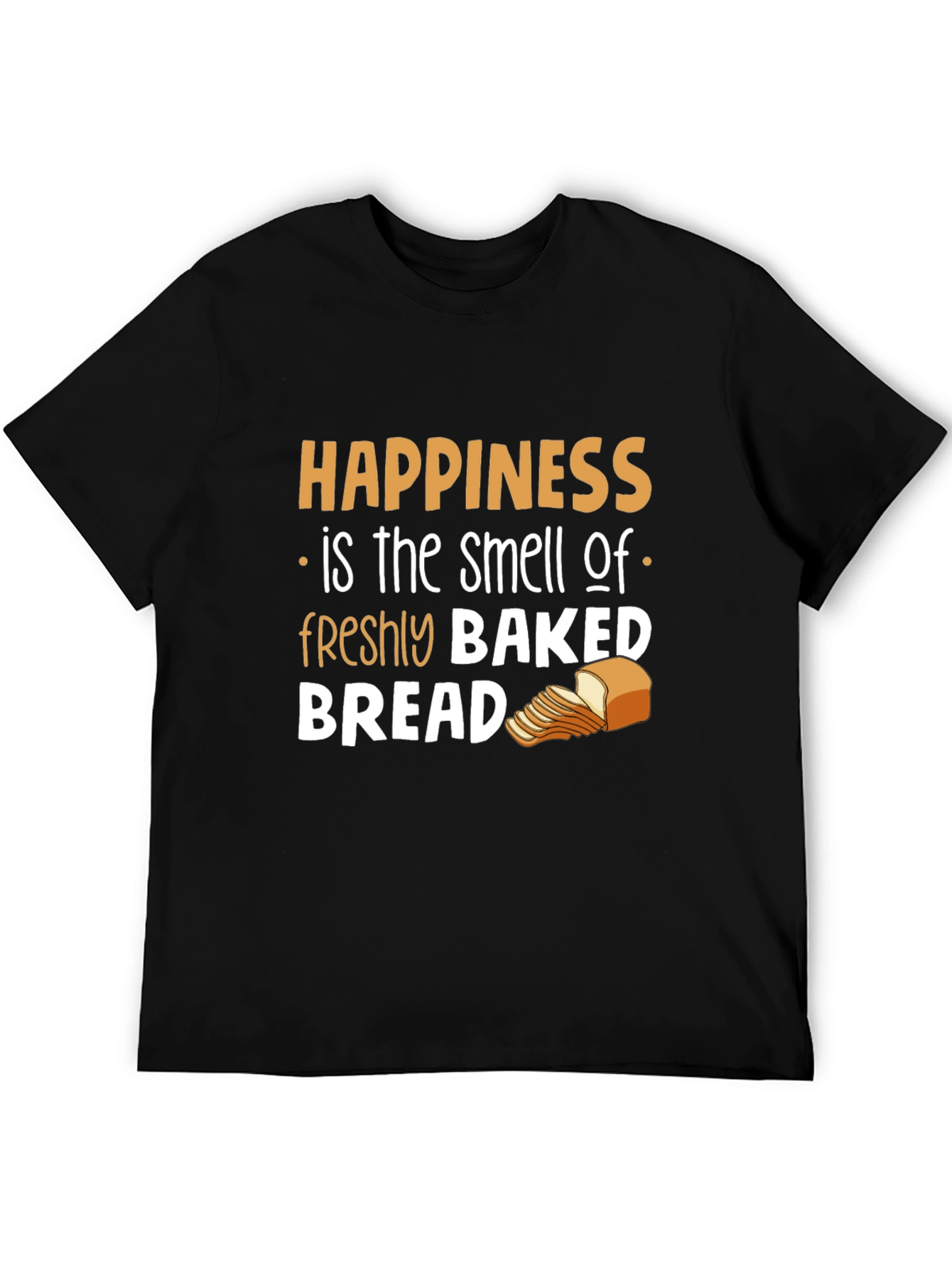 Happiness is Freshly Baked Bread T-Shirt