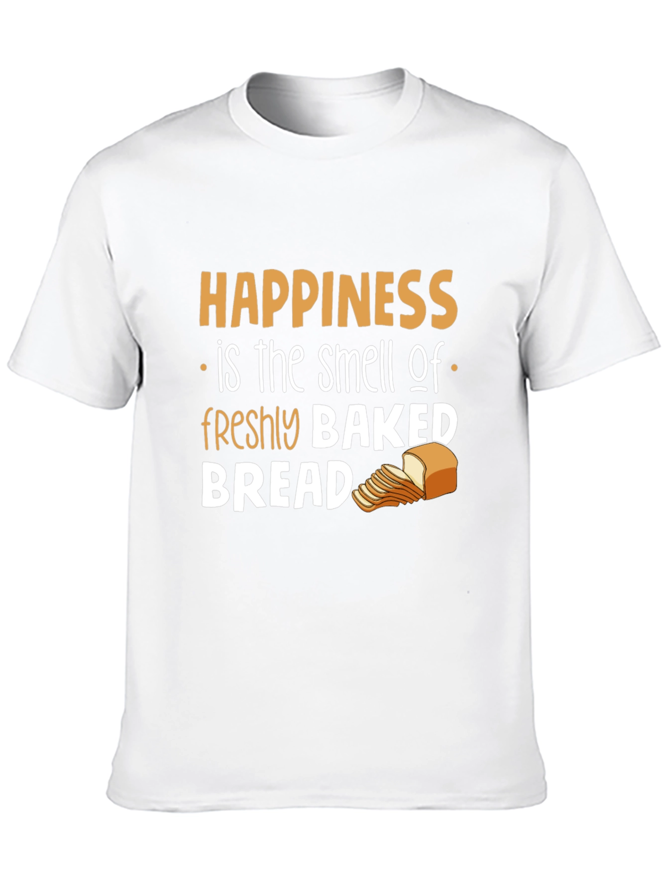 Happiness is Freshly Baked Bread T-Shirt