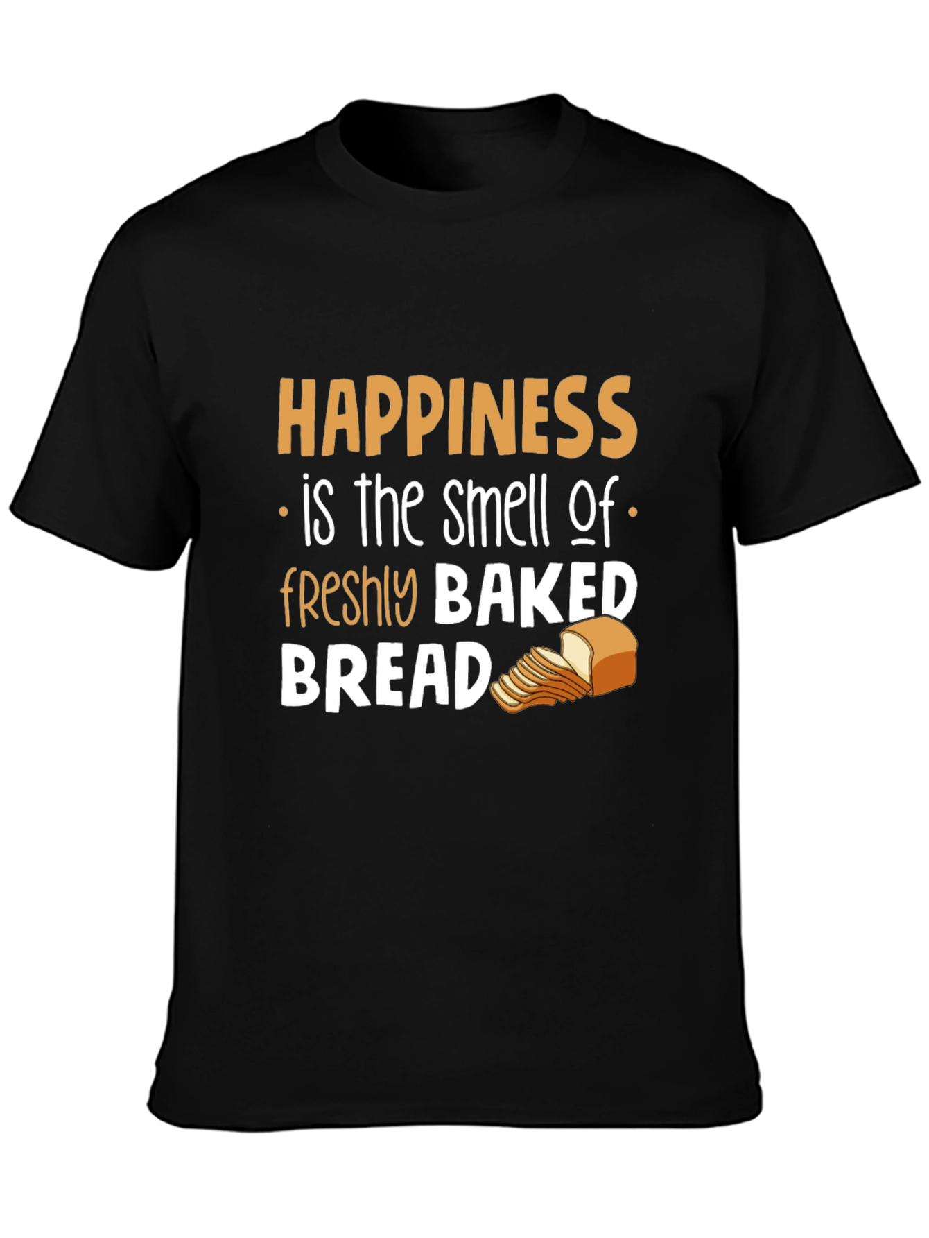 Happiness is Freshly Baked Bread T-Shirt