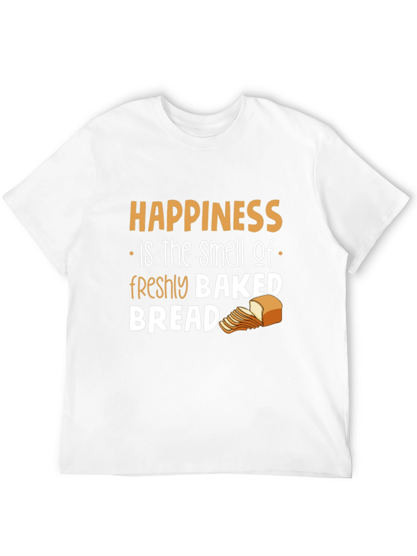 Happiness is Freshly Baked Bread T-Shirt