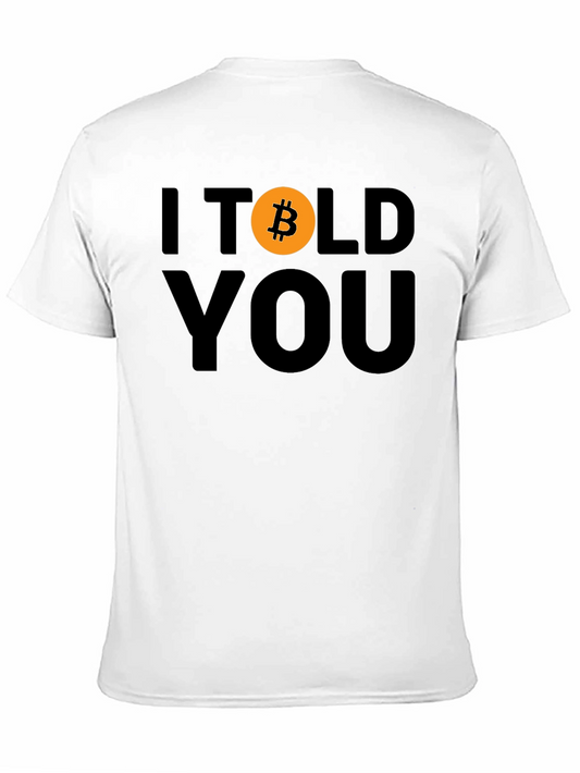 I Told You Bitcoin T-Shirt - Crypto Investor Tee