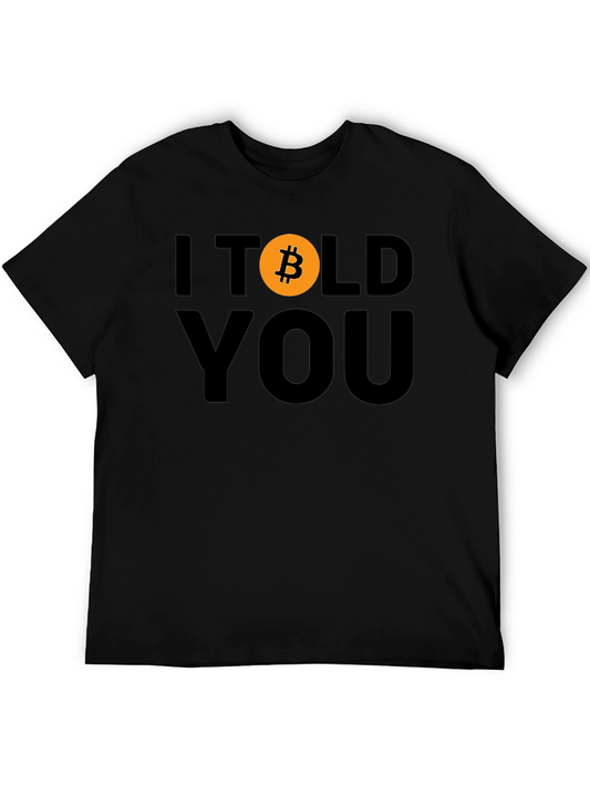 I Told You Bitcoin T-Shirt - Crypto Investor Tee
