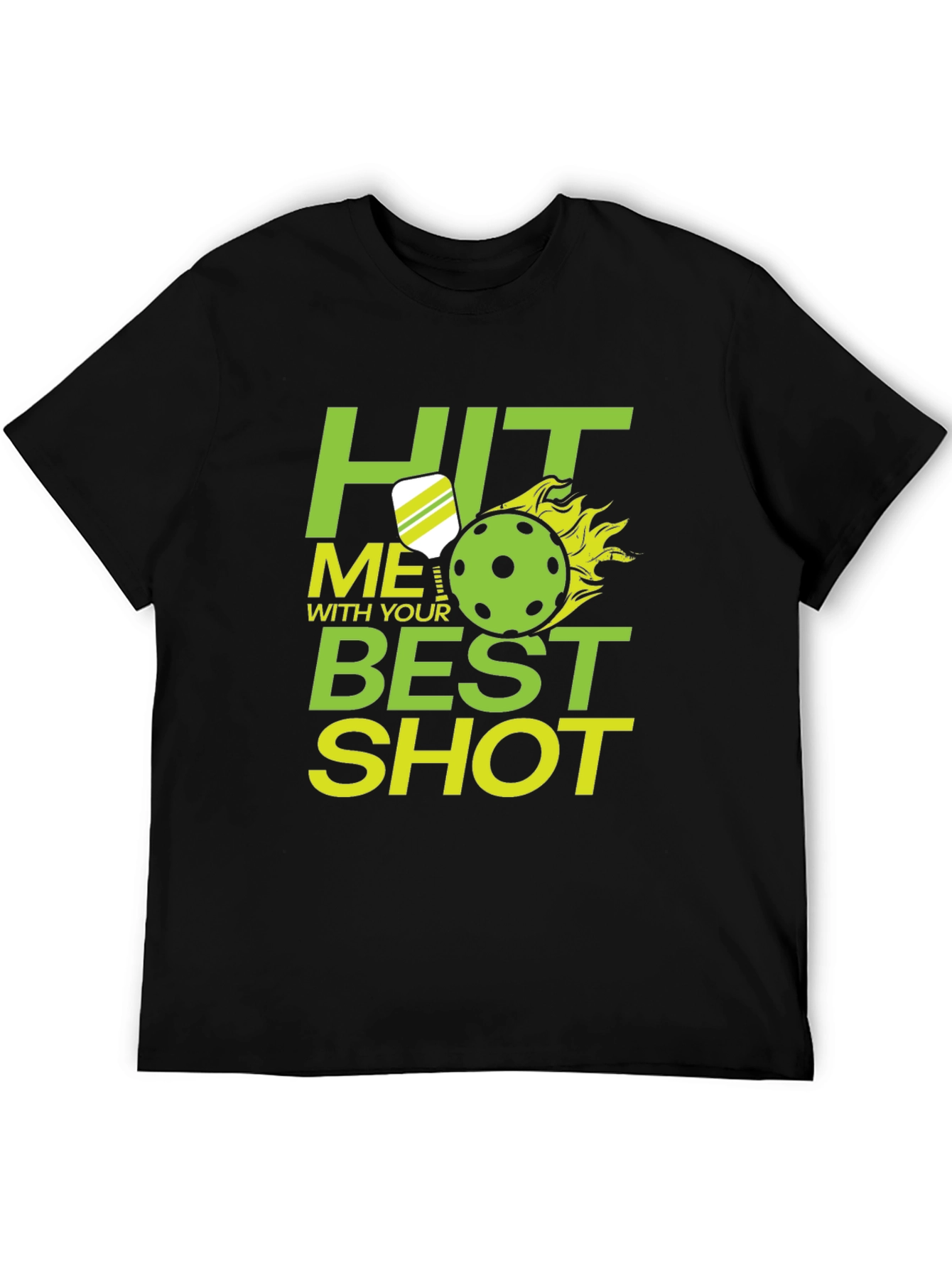 Pickleball Hit Me With Your Best Shot T-Shirt