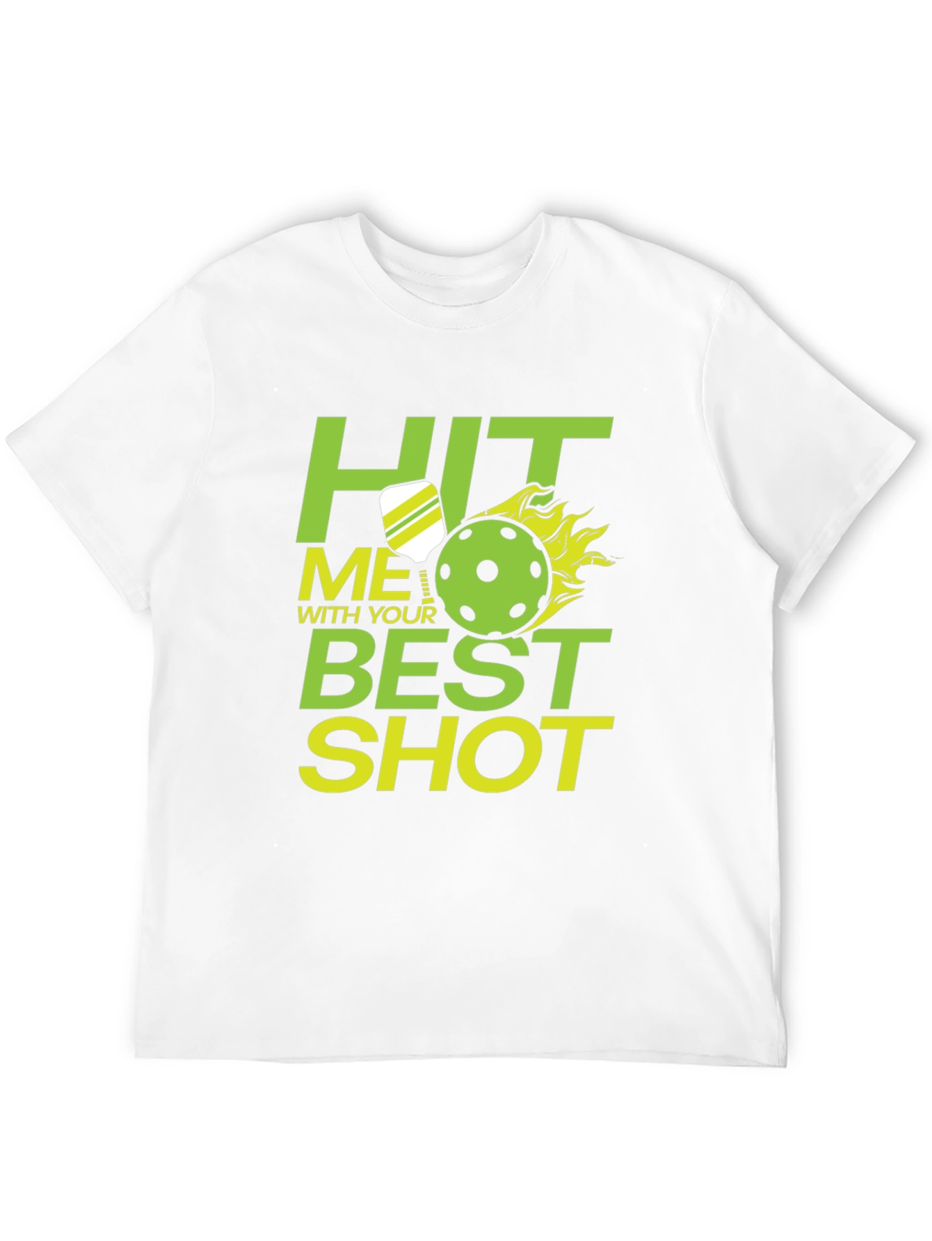 Pickleball Hit Me With Your Best Shot T-Shirt