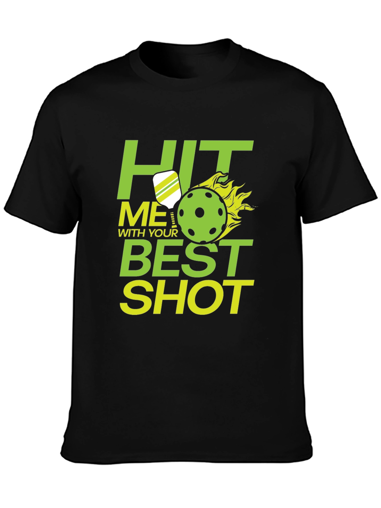Pickleball Hit Me With Your Best Shot T-Shirt