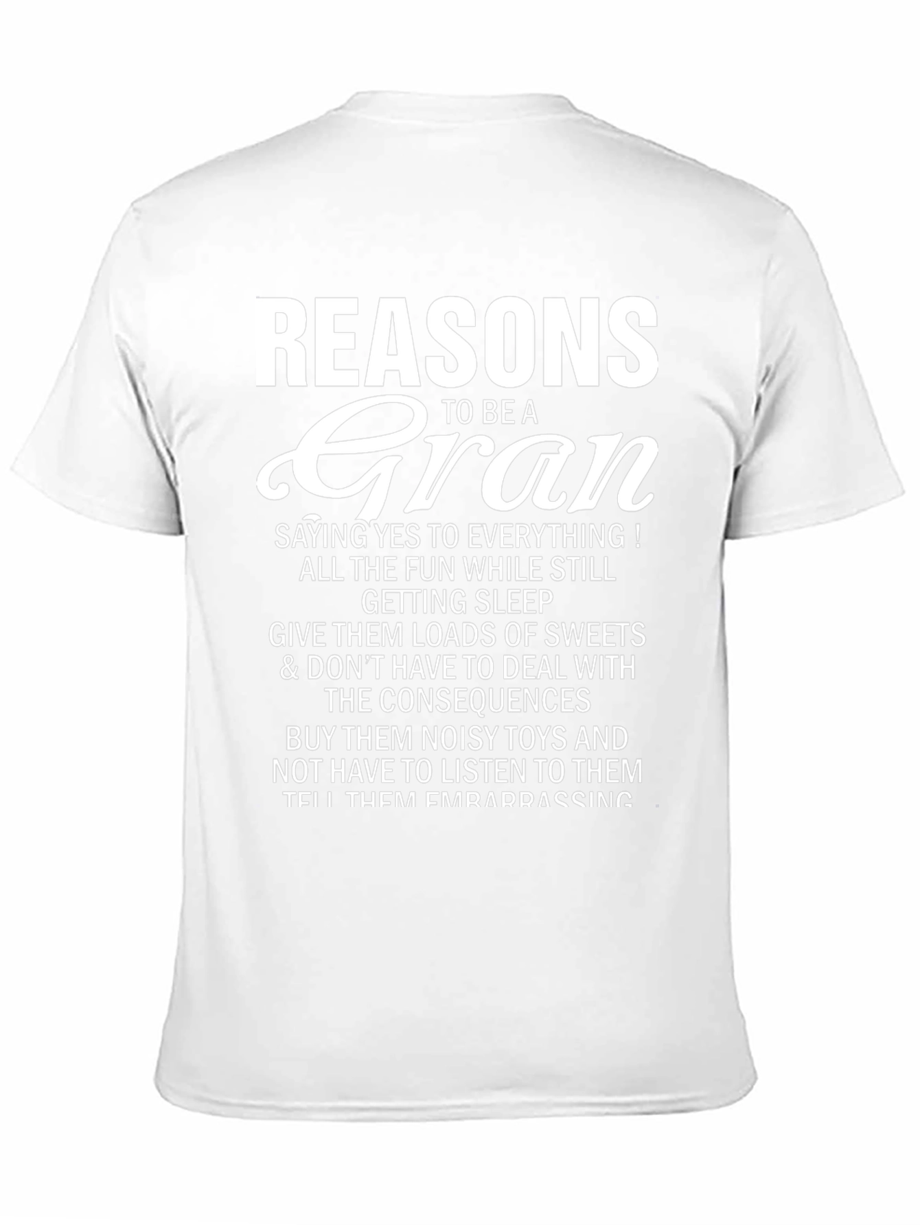Reasons to be a Gran T-Shirt