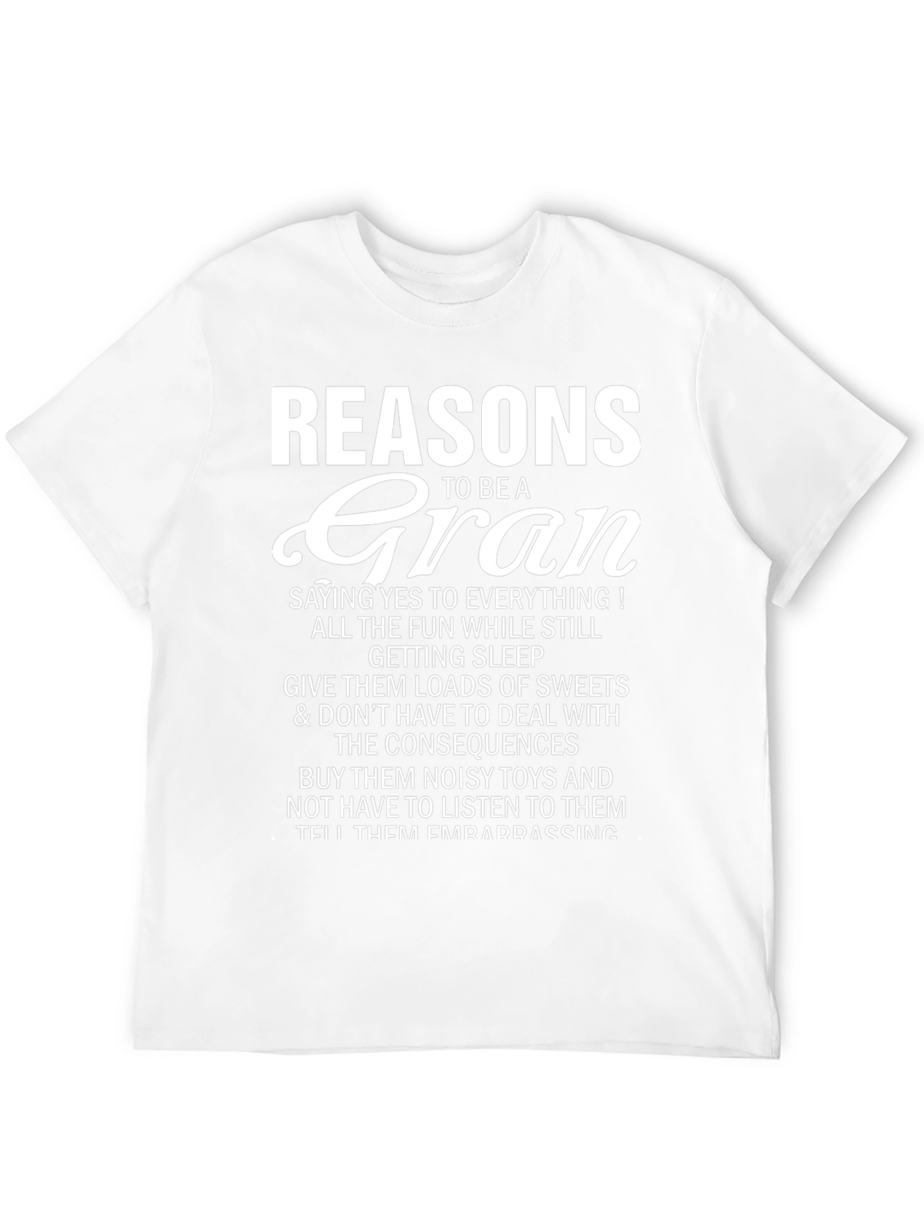 Reasons to be a Gran T-Shirt