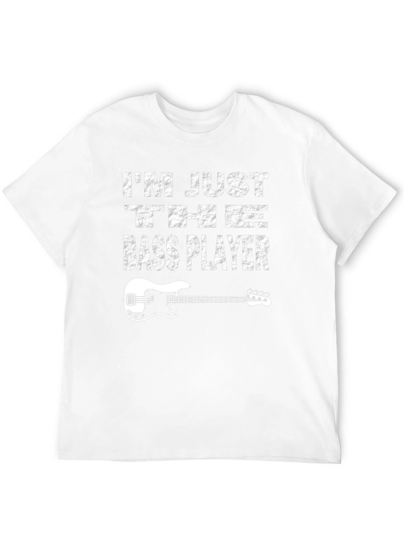 Im Just The Bass Player T-Shirt