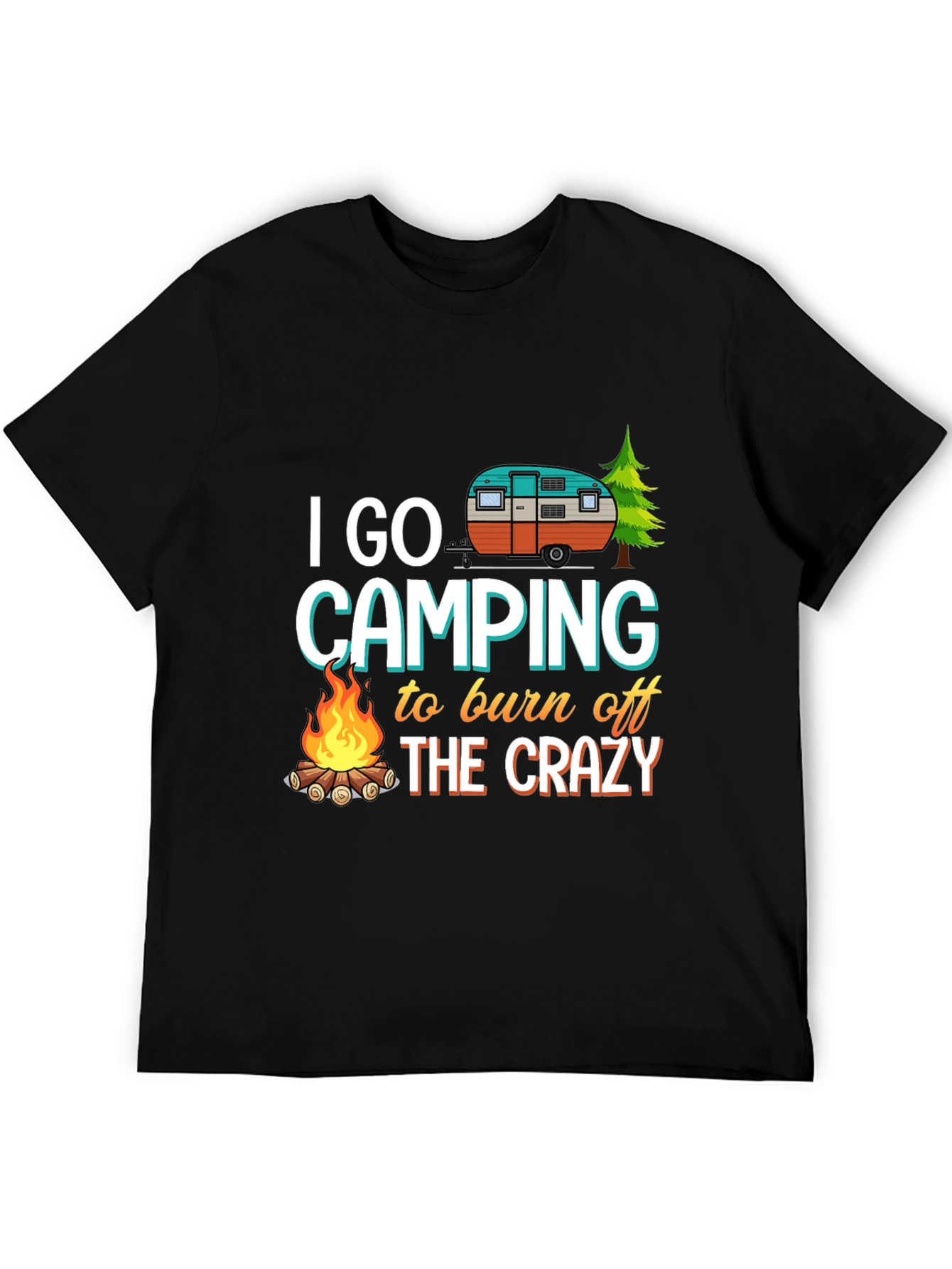 Camping T-Shirt: Burn Off The Crazy