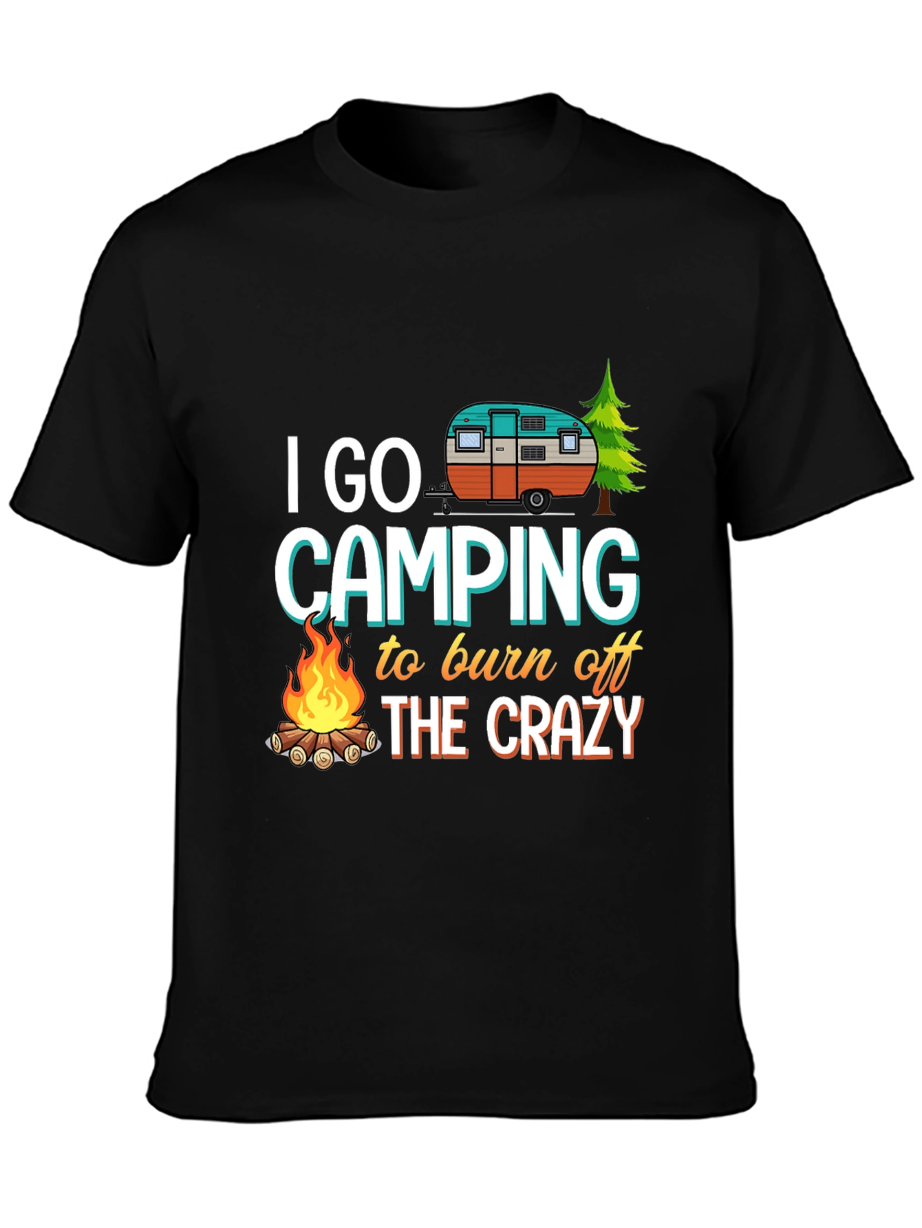 Camping T-Shirt: Burn Off The Crazy