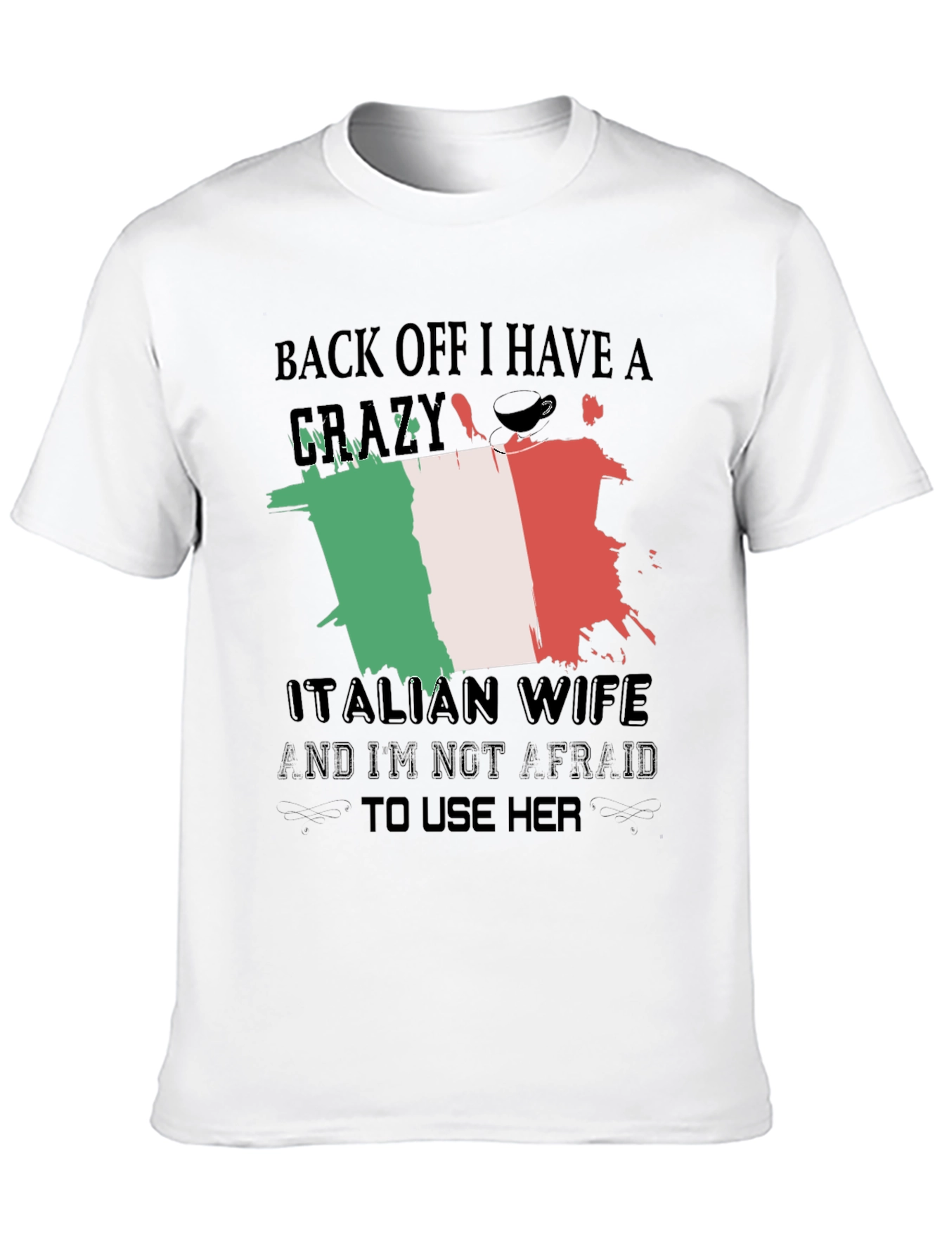 Crazy Italian Wife T-Shirt - Novelty Design