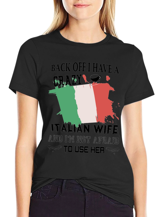 Crazy Italian Wife T-Shirt - Novelty Design